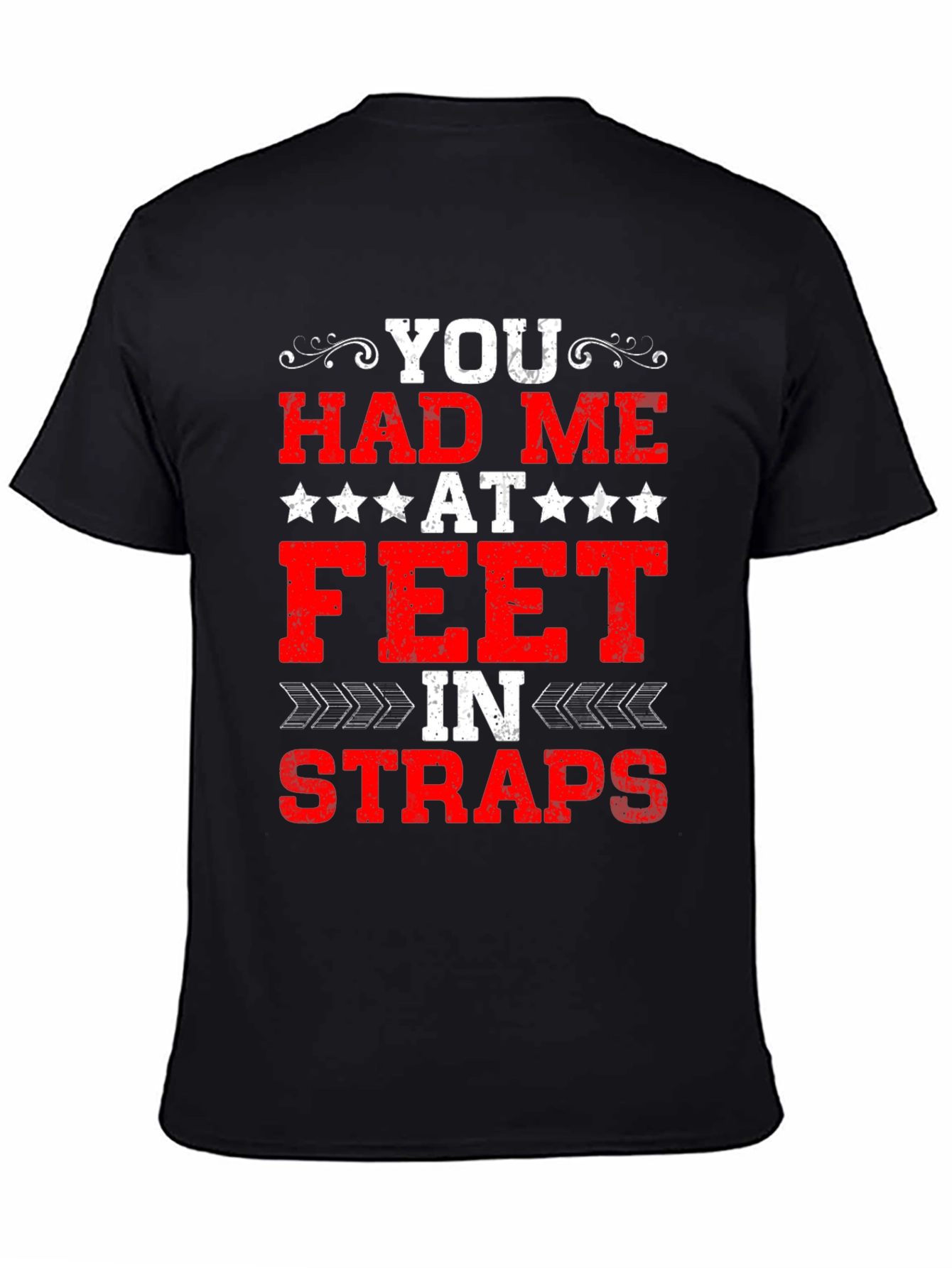 Black You Had Me At Feet In Straps Graphic Tee view 4