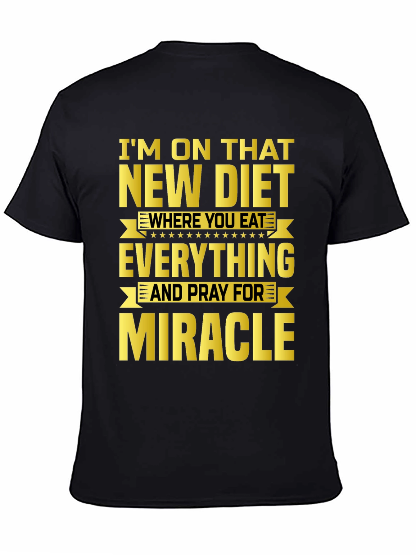 Black Funny Diet T-Shirt - Eat Everything & Pray for Miracle view 4