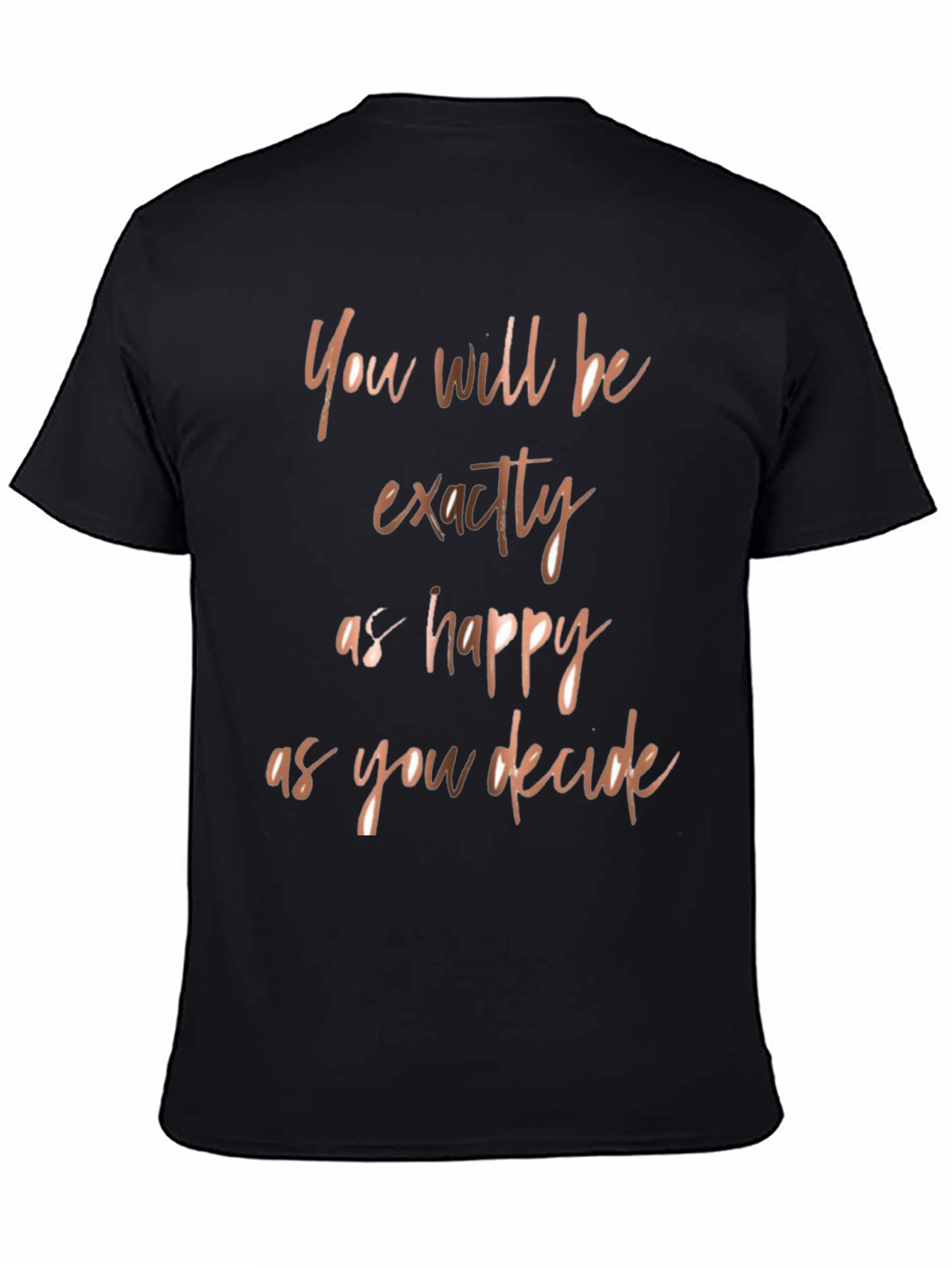 Black Inspirational Quote T-Shirt - Happy as You Decide view 4