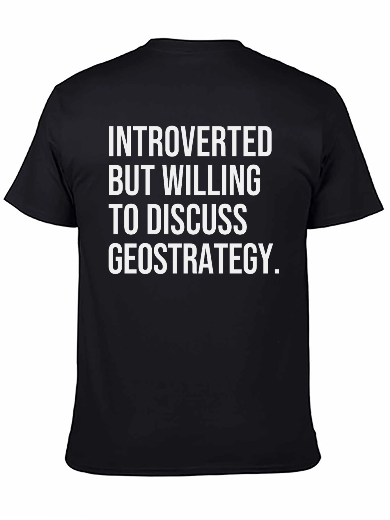 Black Introverted Geostrategy Discussion T-Shirt view 4