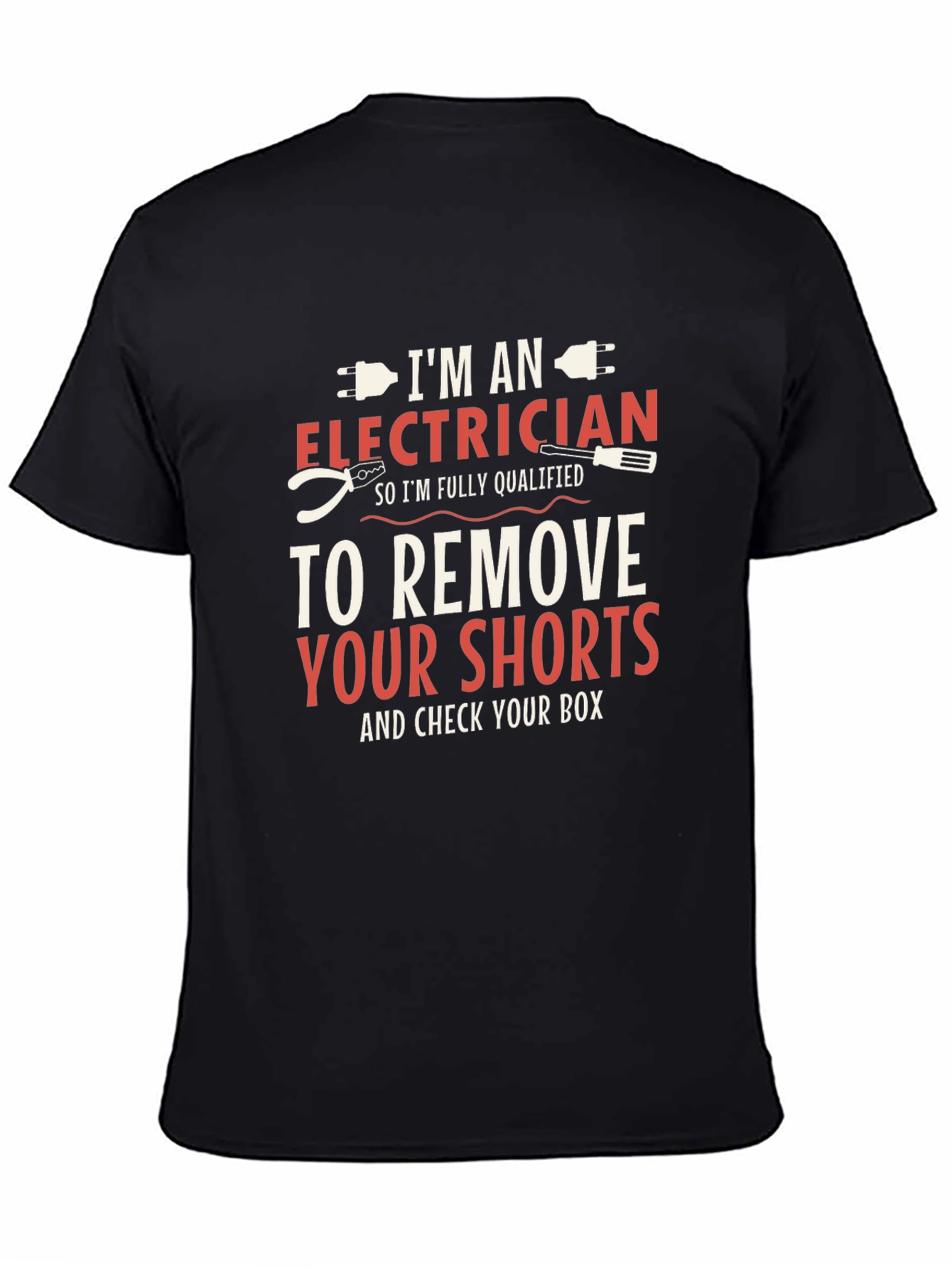 Black Electrician Humor T-Shirt: Remove Your Shorts & Check Your Box view 4