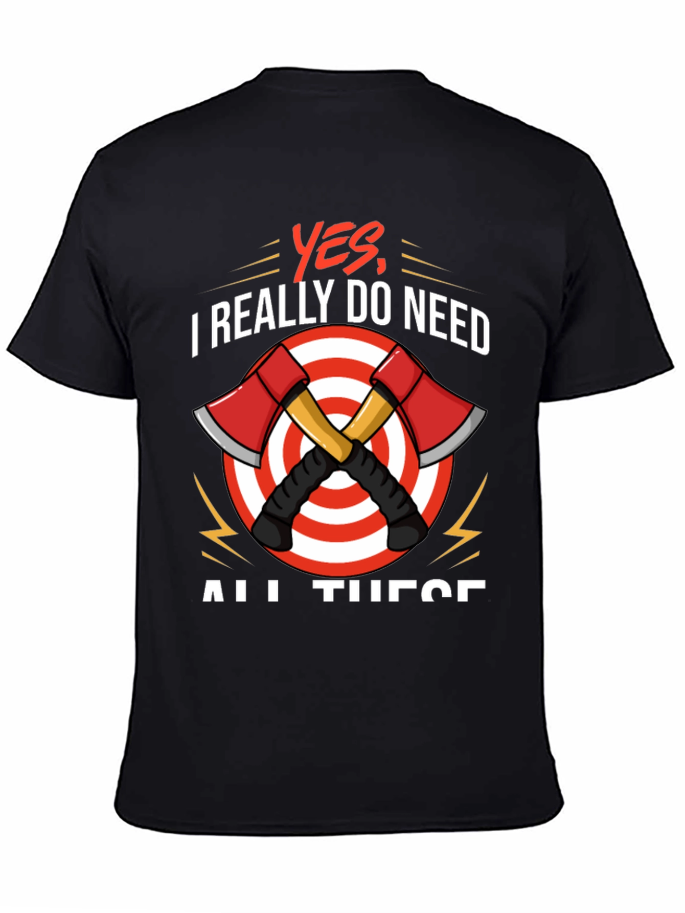 Black Axe Throwing T-Shirt - Yes, I Need All These view 4