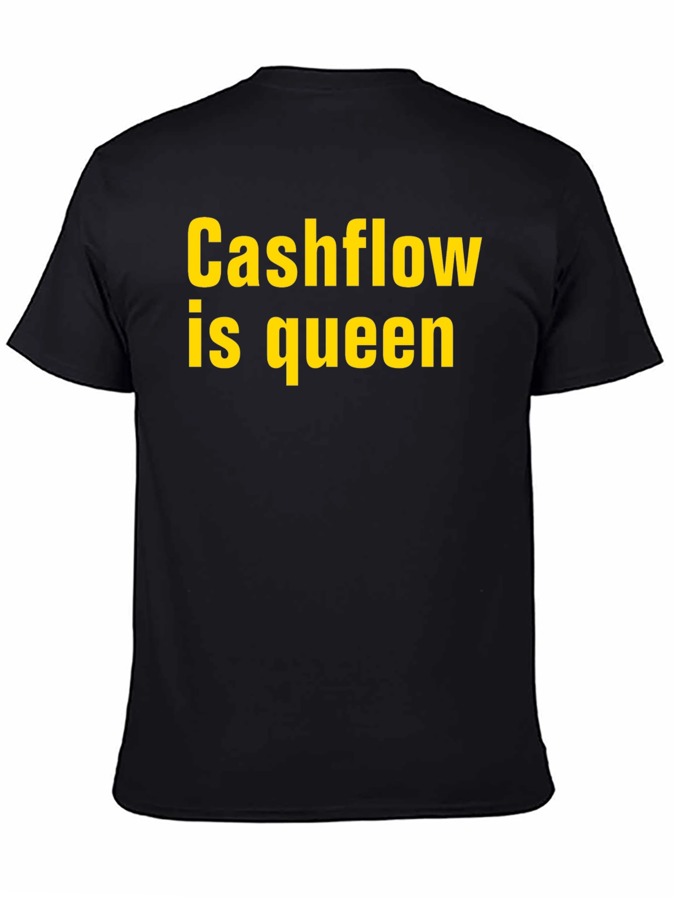 Black Cashflow is Queen T-Shirt - Bold Statement Tee view 4