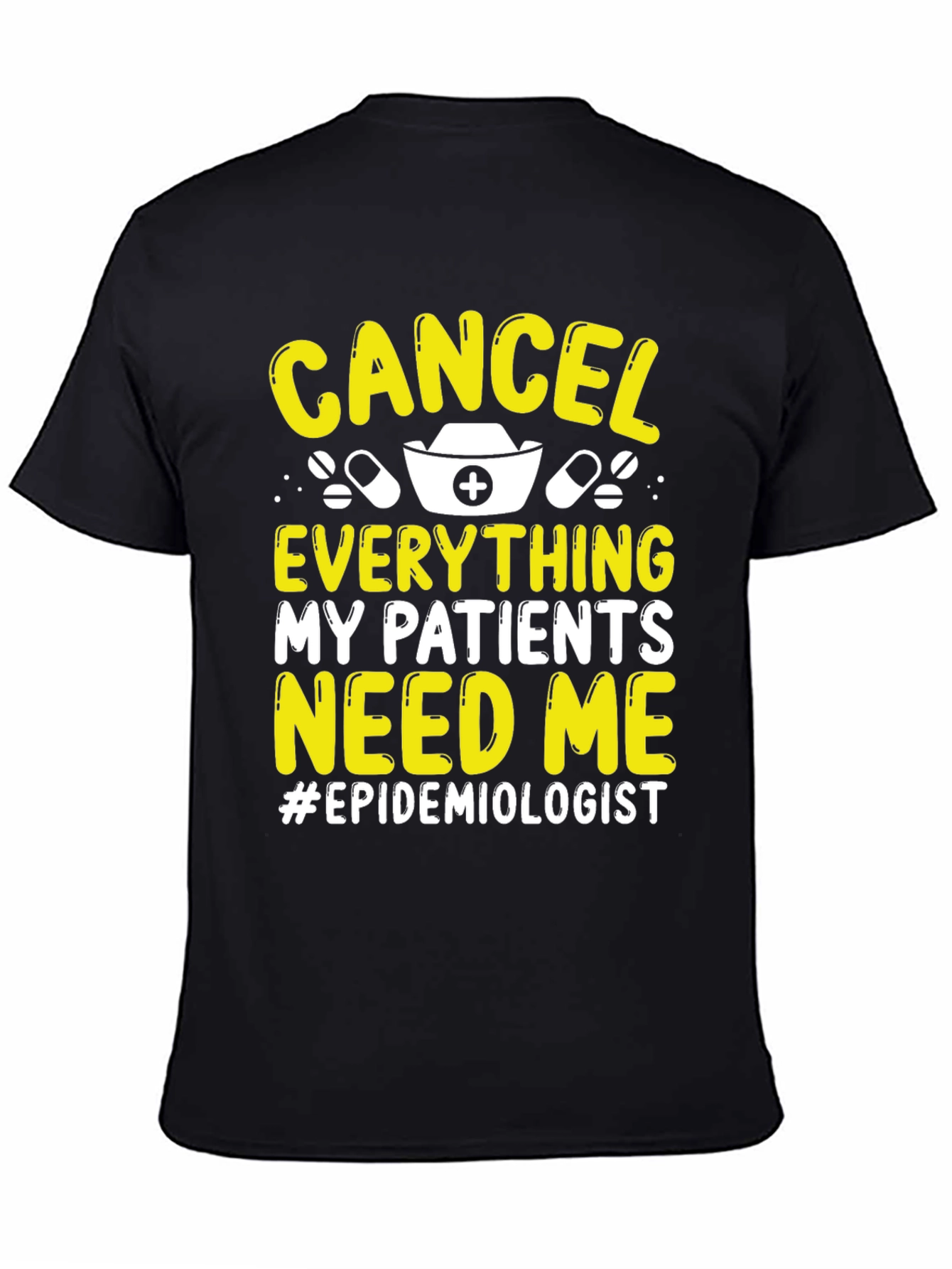 Black Epidemiologist T-Shirt: Cancel Everything, My Patients Need Me view 4