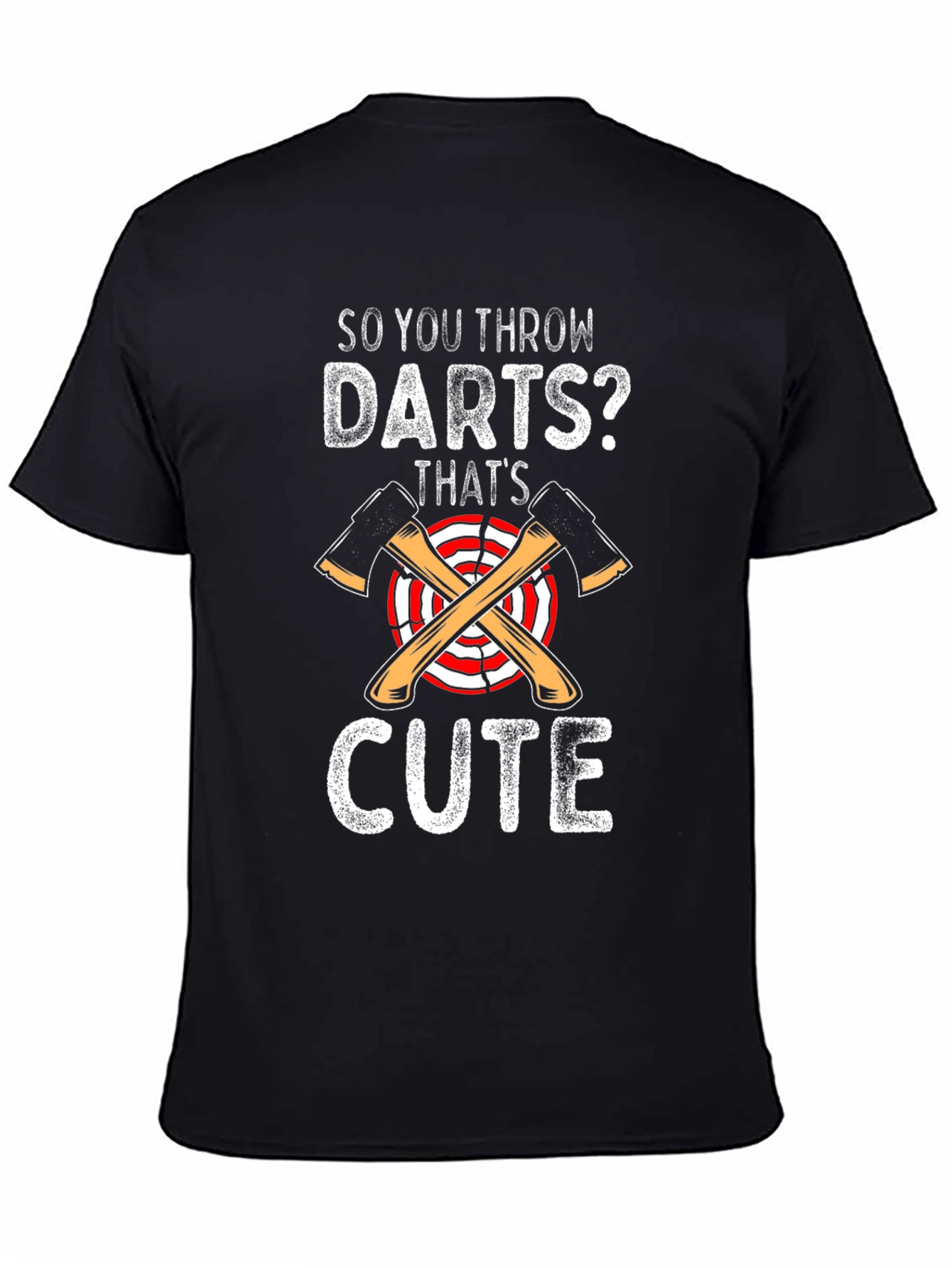 Black So You Throw Darts? Cute Axe Throwing T-Shirt view 4