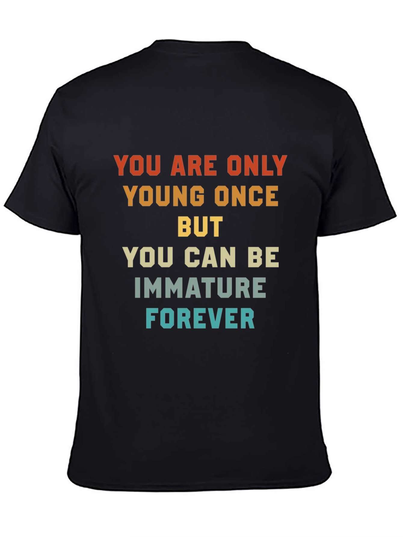 Black Humorous T-Shirt: Young Once, Immature Forever view 4
