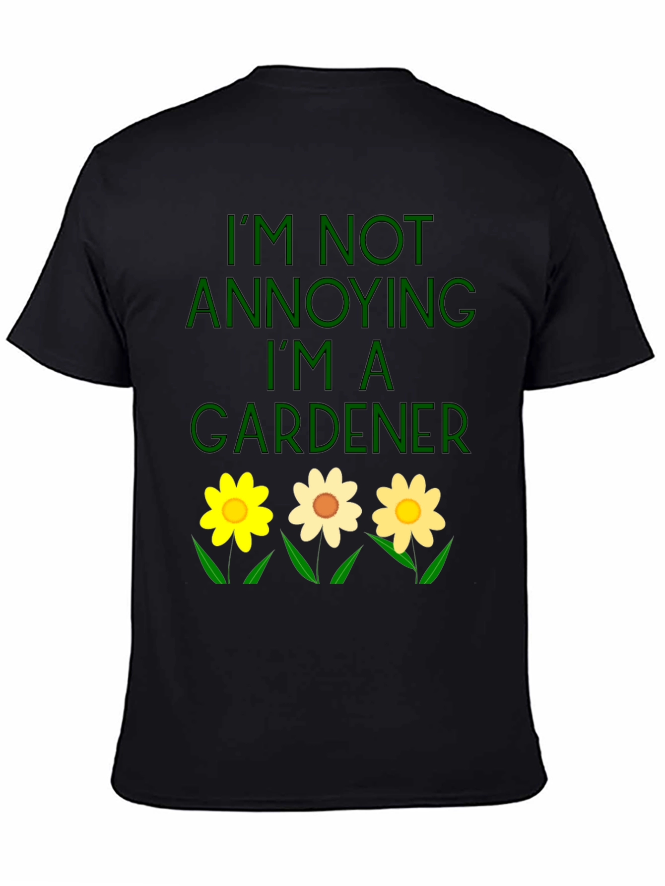 Black Gardener T-Shirt - I'm Not Annoying Funny Garden Shirt view 4