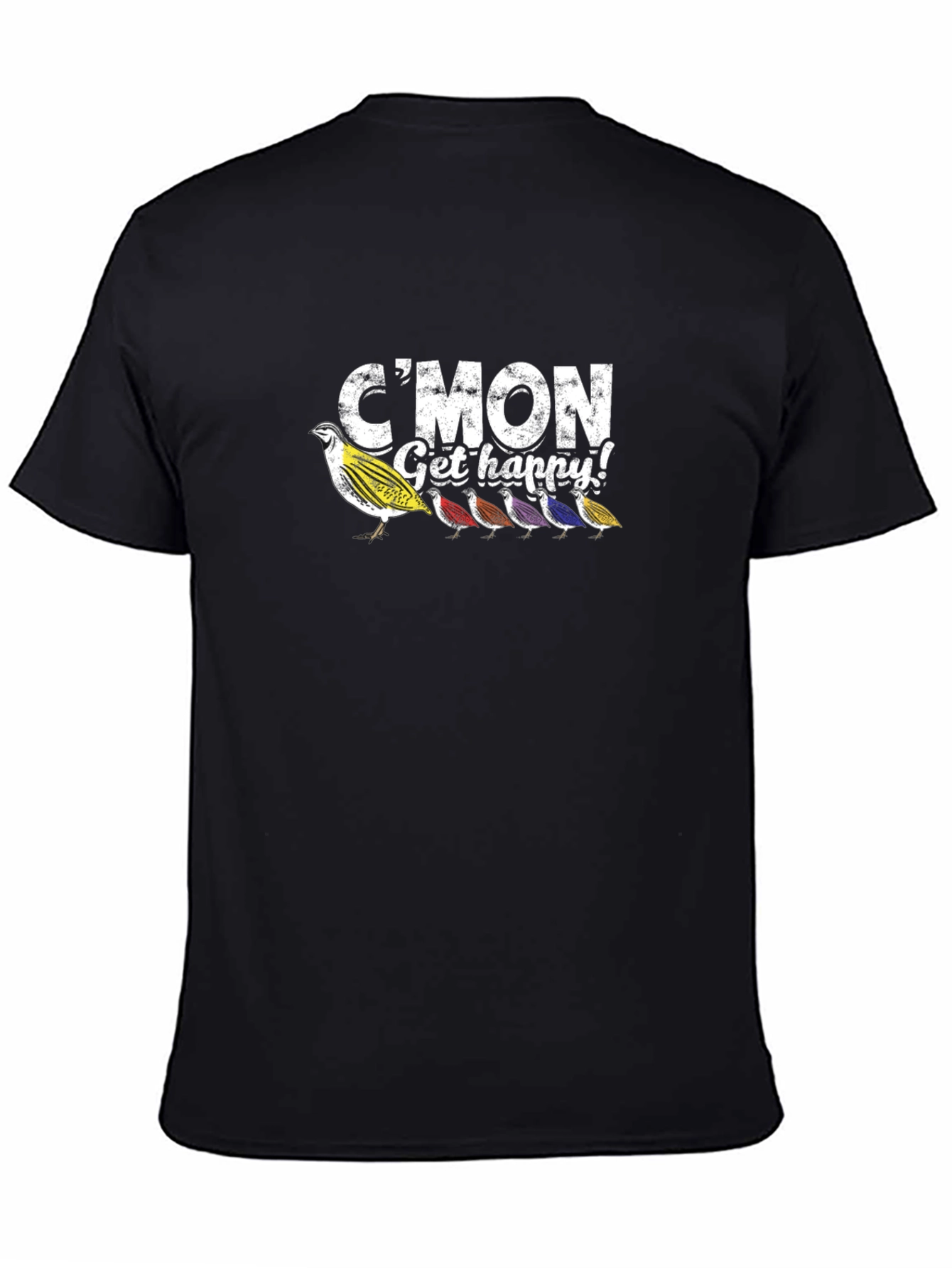 Black C'mon Get Happy Quail T-Shirt view 4