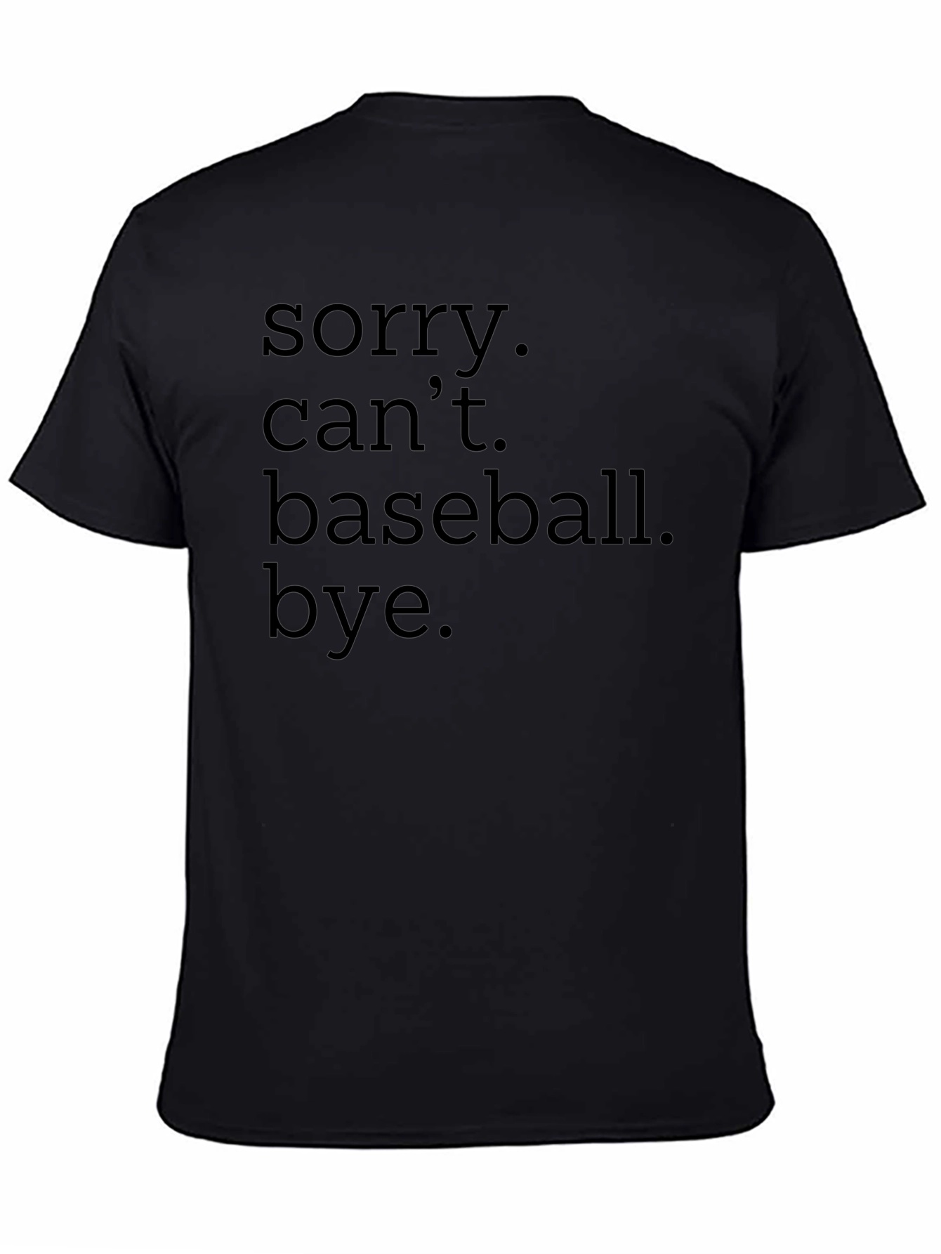 Black Funny Baseball T-Shirt - Sorry, Can't. Bye.  view 4