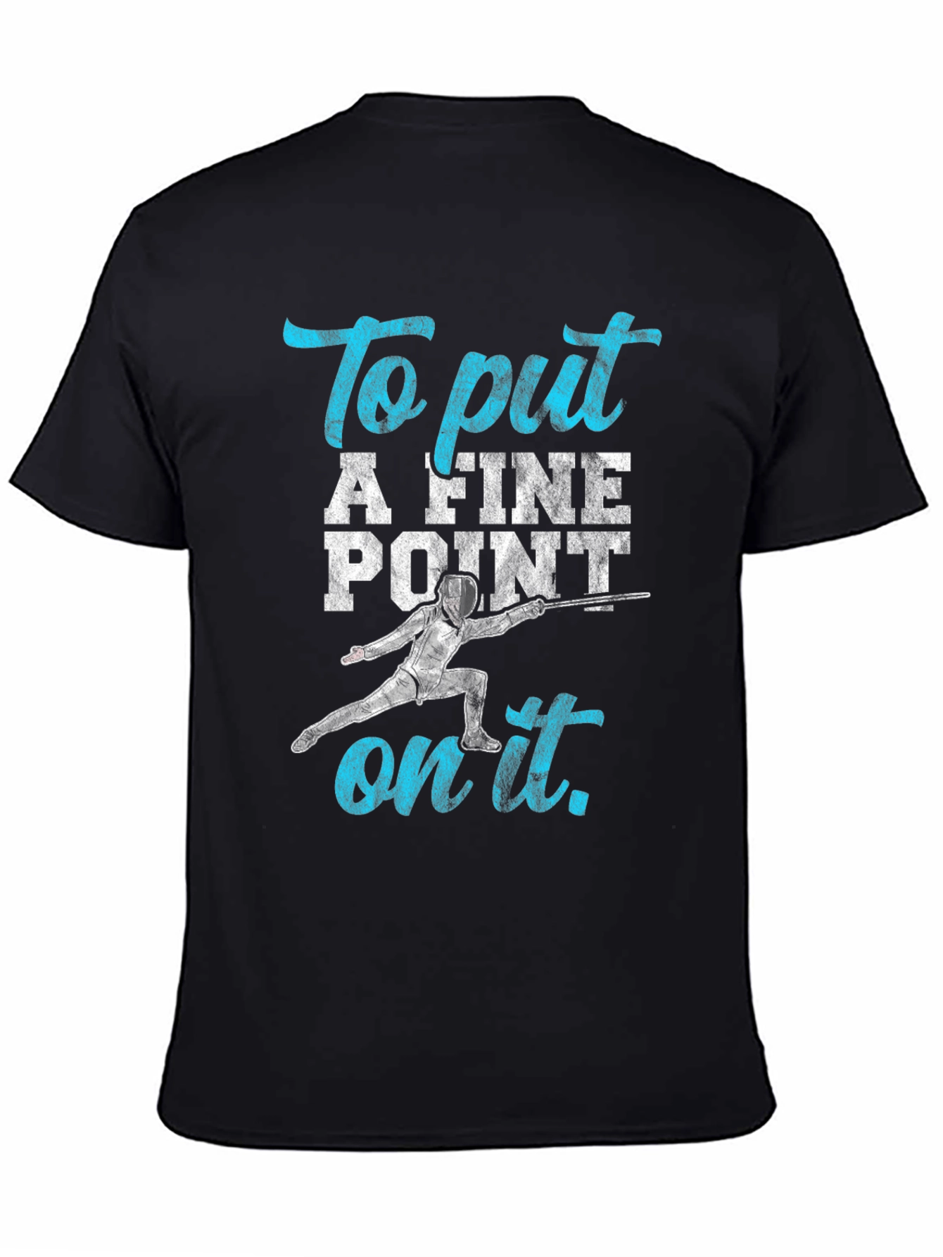 Black Fencing T-Shirt: "To Put A Fine Point on It" view 4