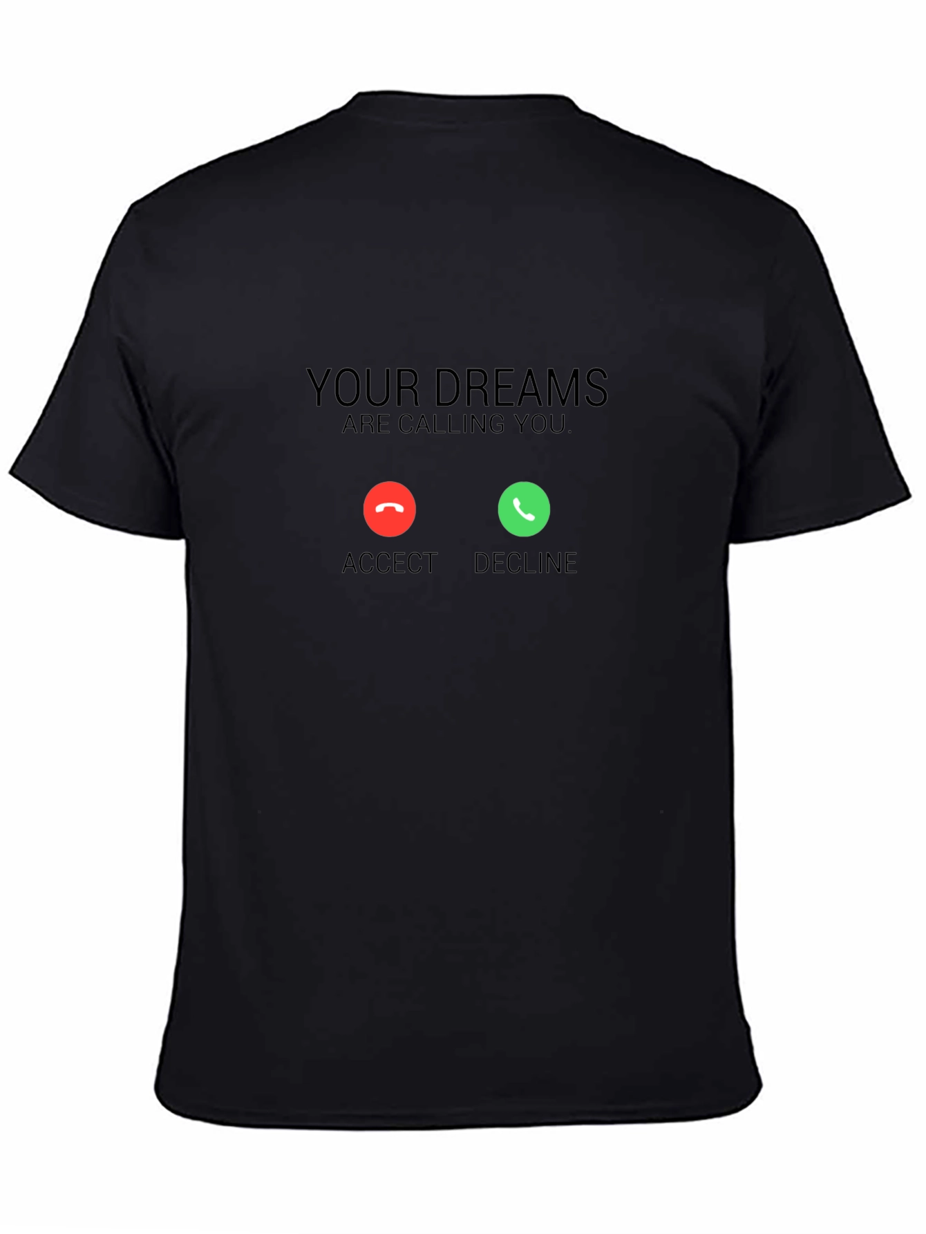 Black Your Dreams Are Calling T-Shirt - Accept or Decline! view 4