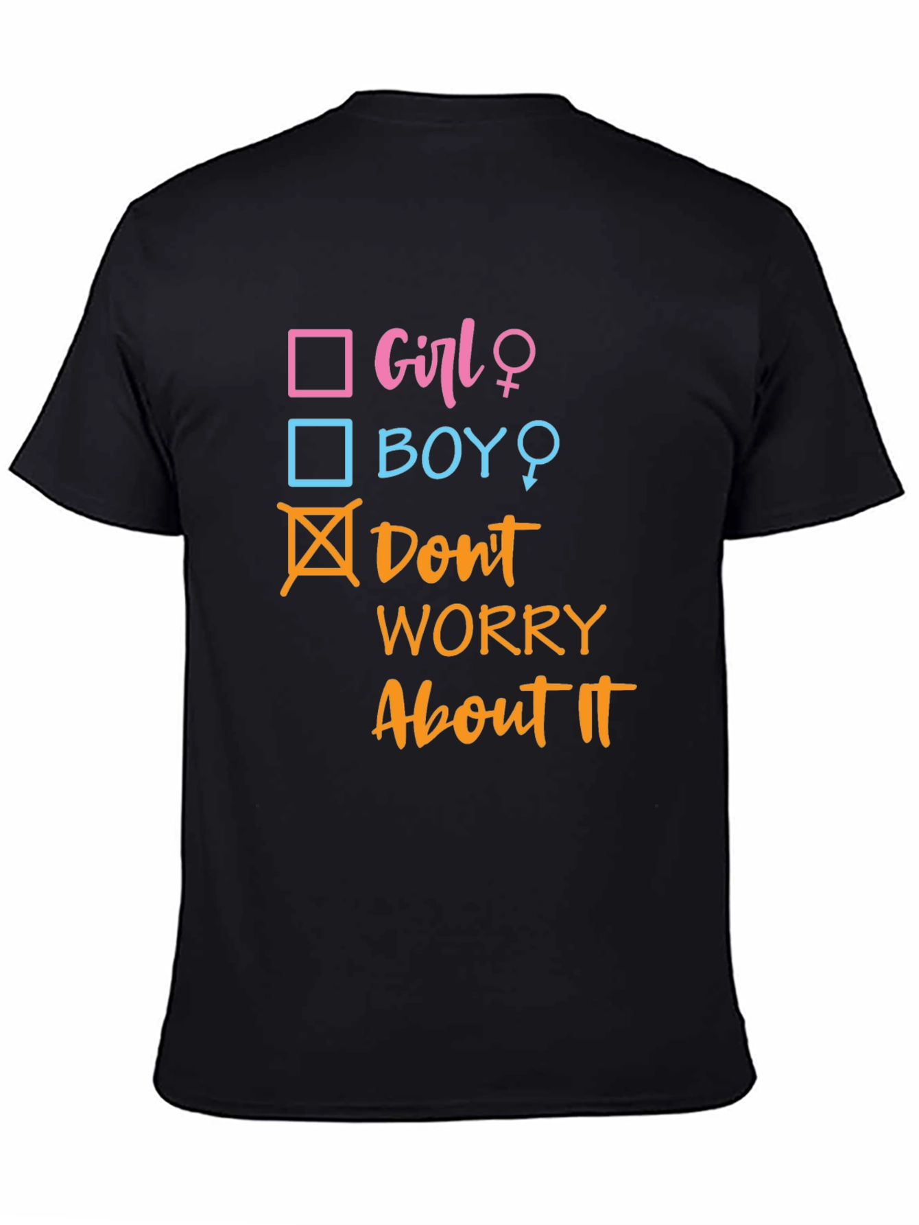 Black Funny Gender Reveal T-Shirt - Don't Worry About It! view 4
