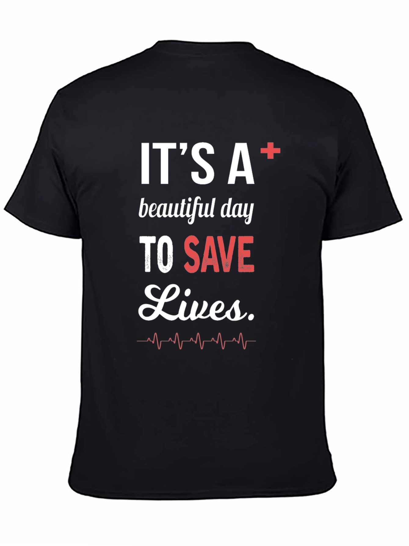 Black It's A+ Beautiful Day To Save Lives Graphic Tee view 4