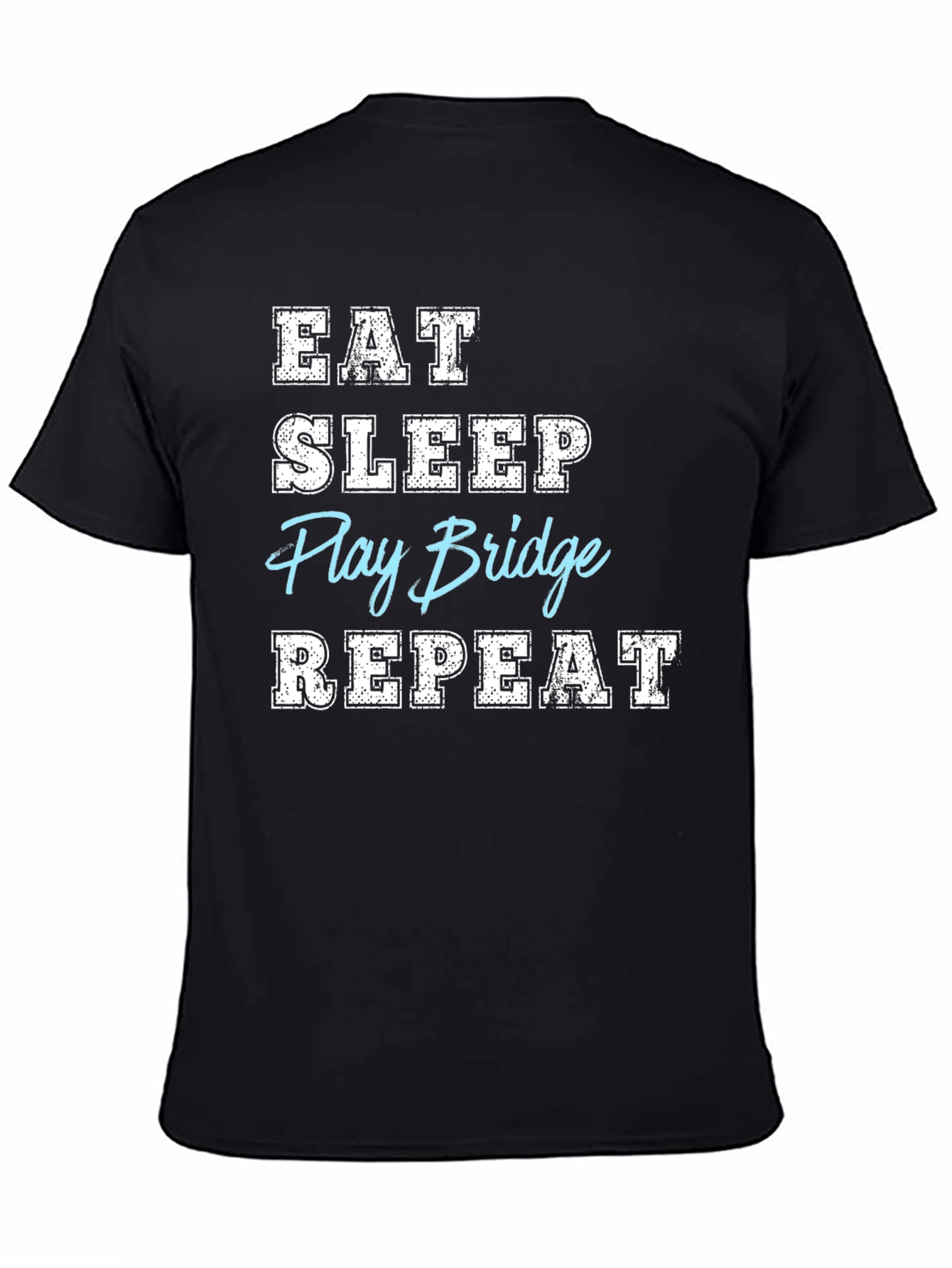 Black Eat Sleep Play Bridge Repeat T-Shirt view 4