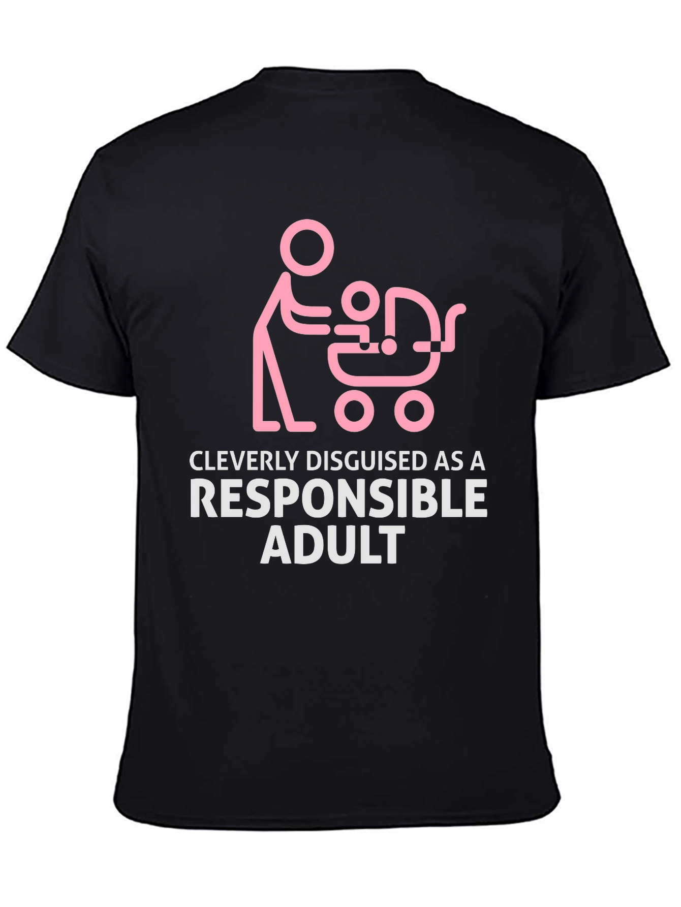 Black Cleverly Disguised Responsible Adult Funny T-Shirt view 4