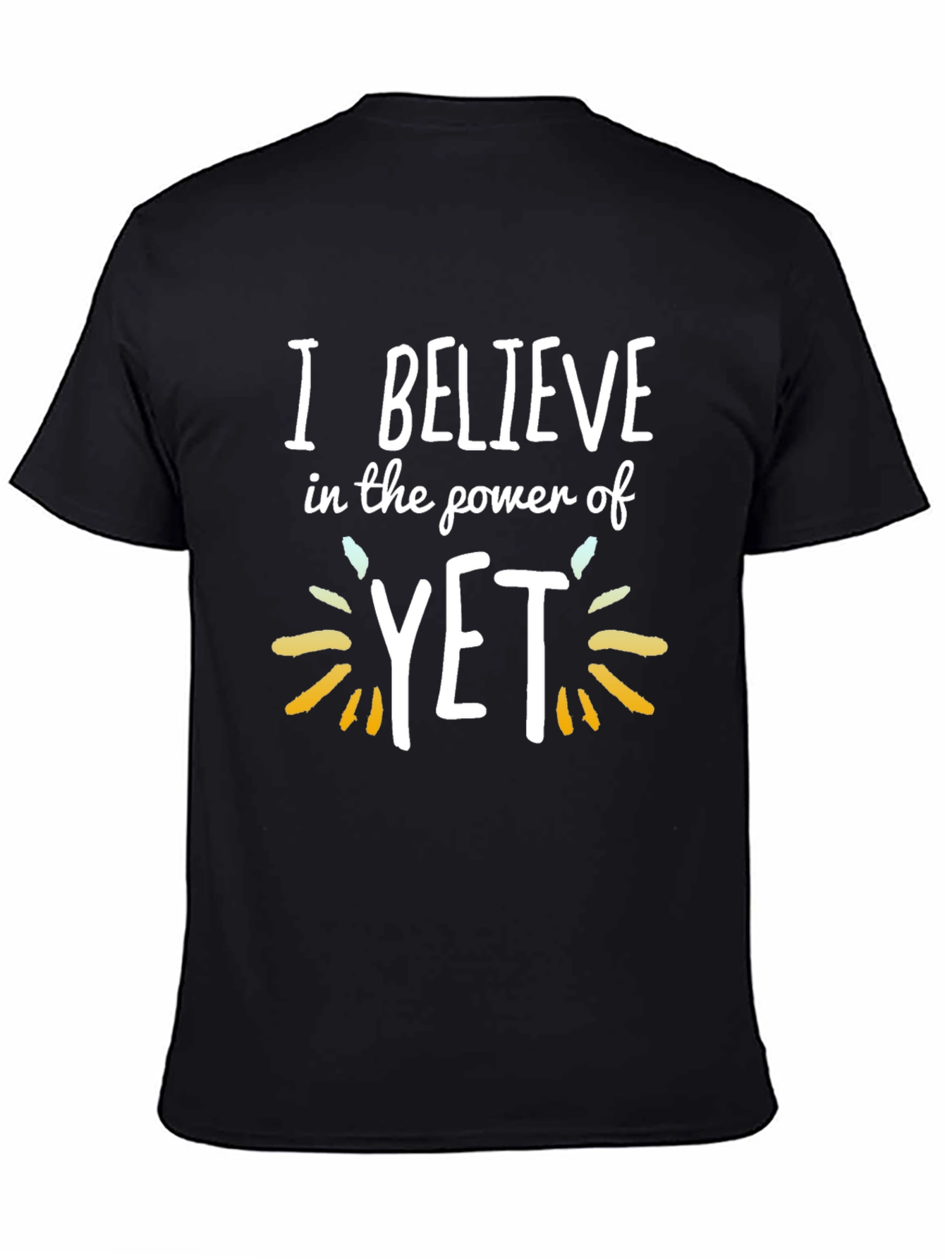 Black I Believe In The Power Of YET Black T-Shirt view 4