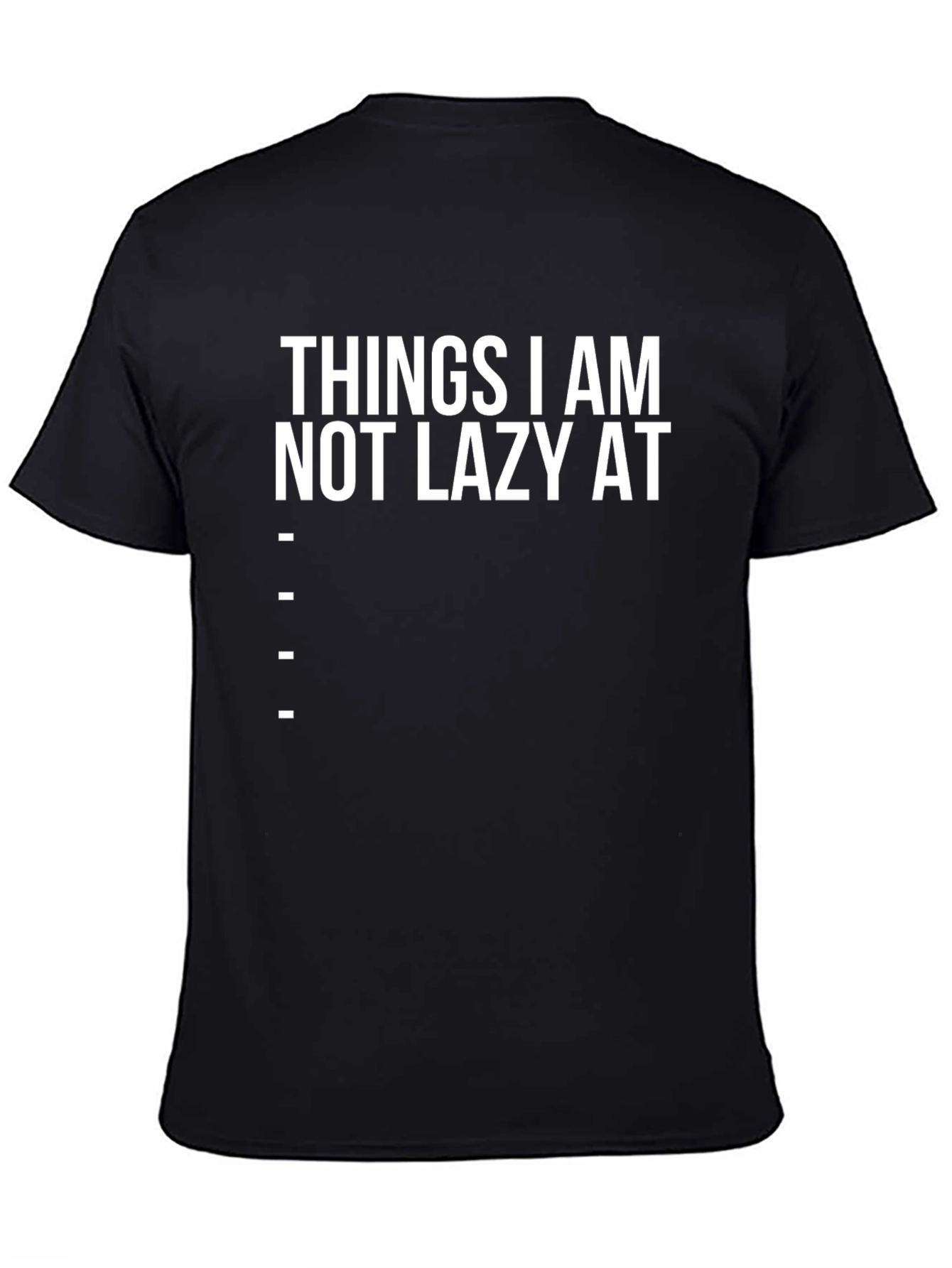 Black Funny "Things I am Not Lazy At" Graphic Tee view 4