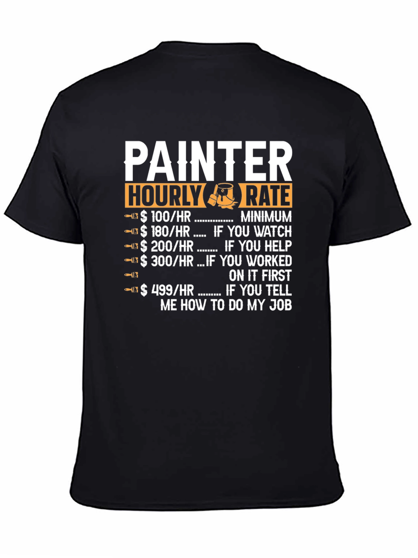 Black Painter Hourly Rate Graphic T-Shirt view 4
