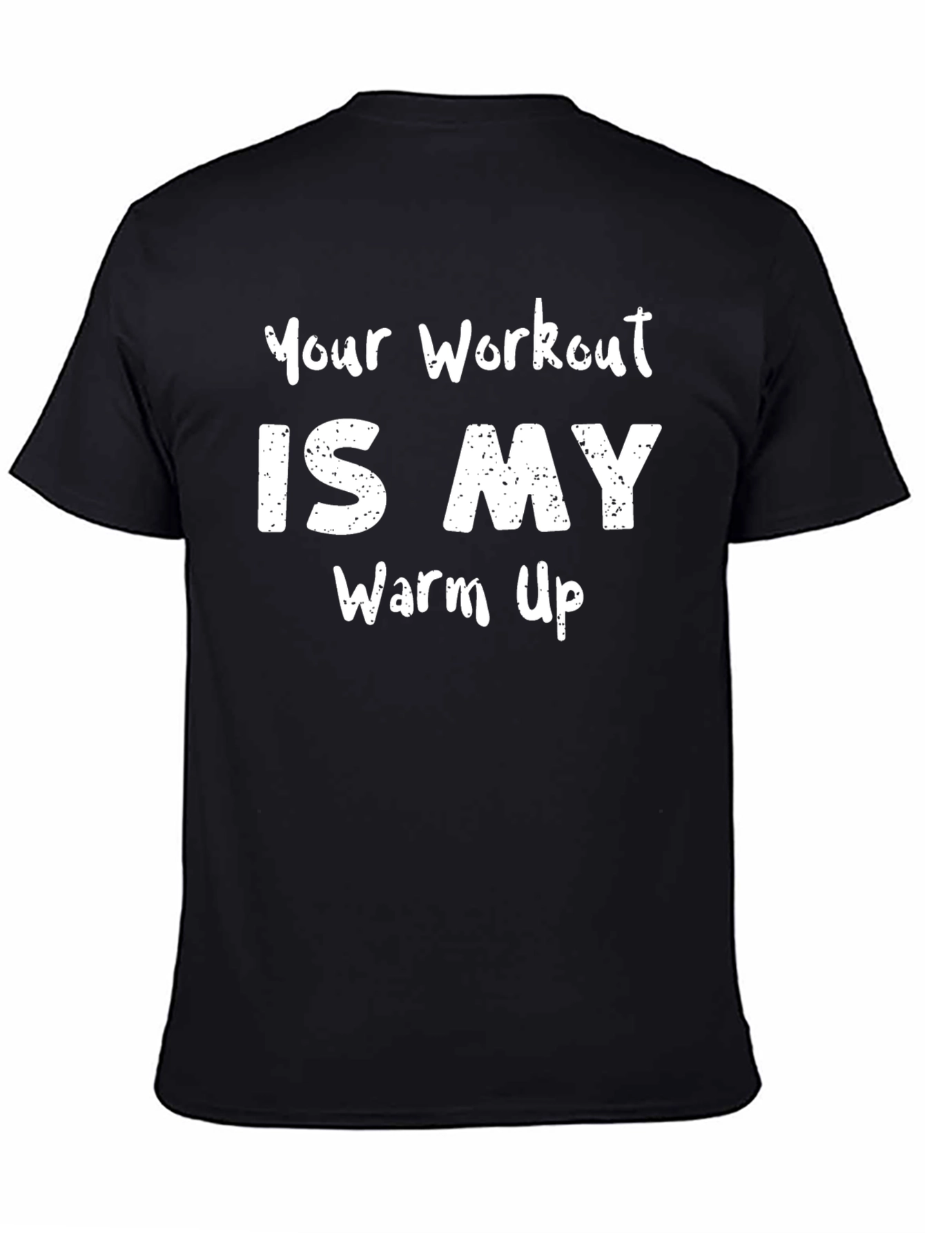 Black Workout Graphic Tee: Your Workout Is My Warm Up view 4
