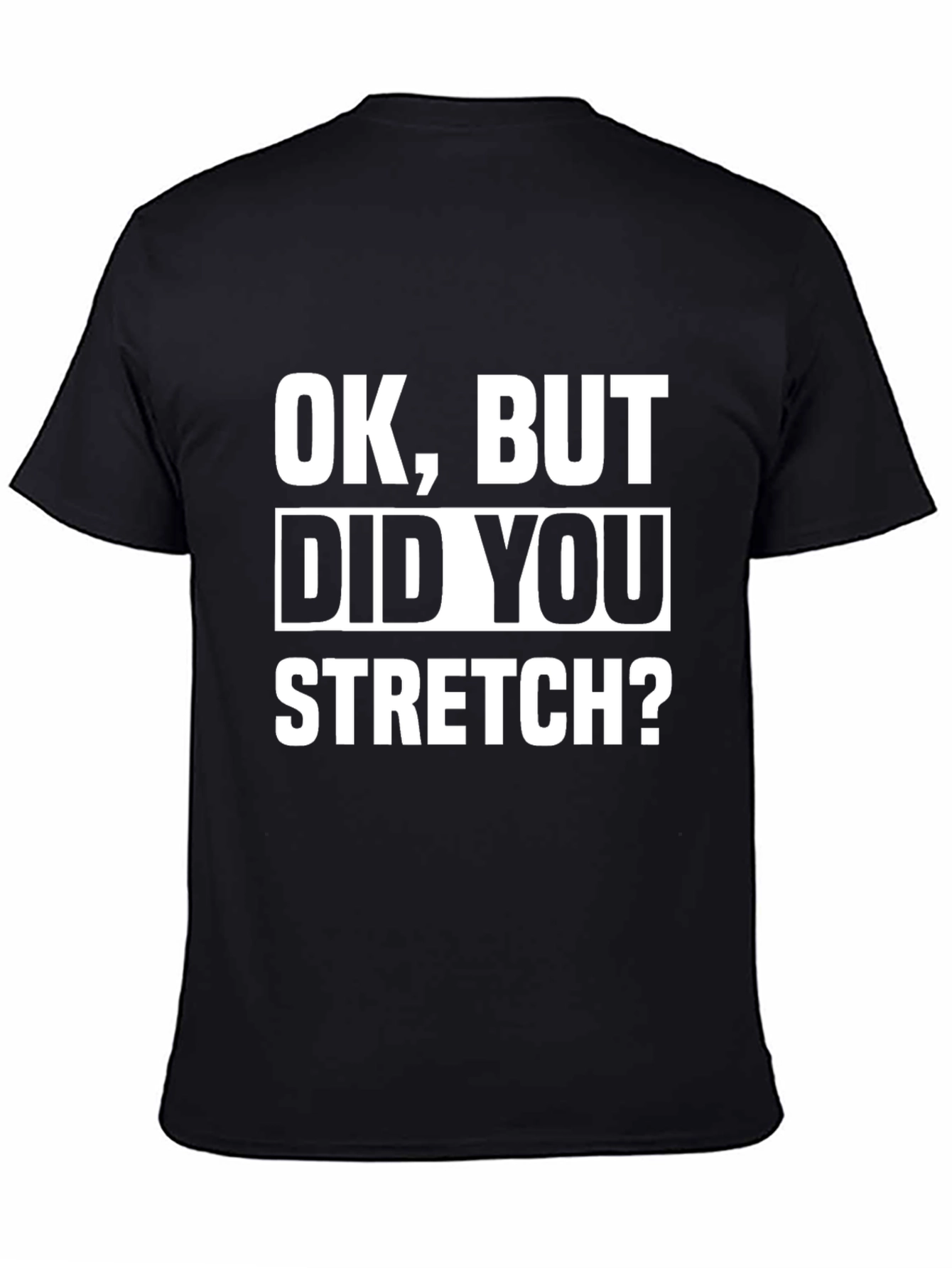 Black Funny Workout T-Shirt - Did You Stretch? - Black view 4