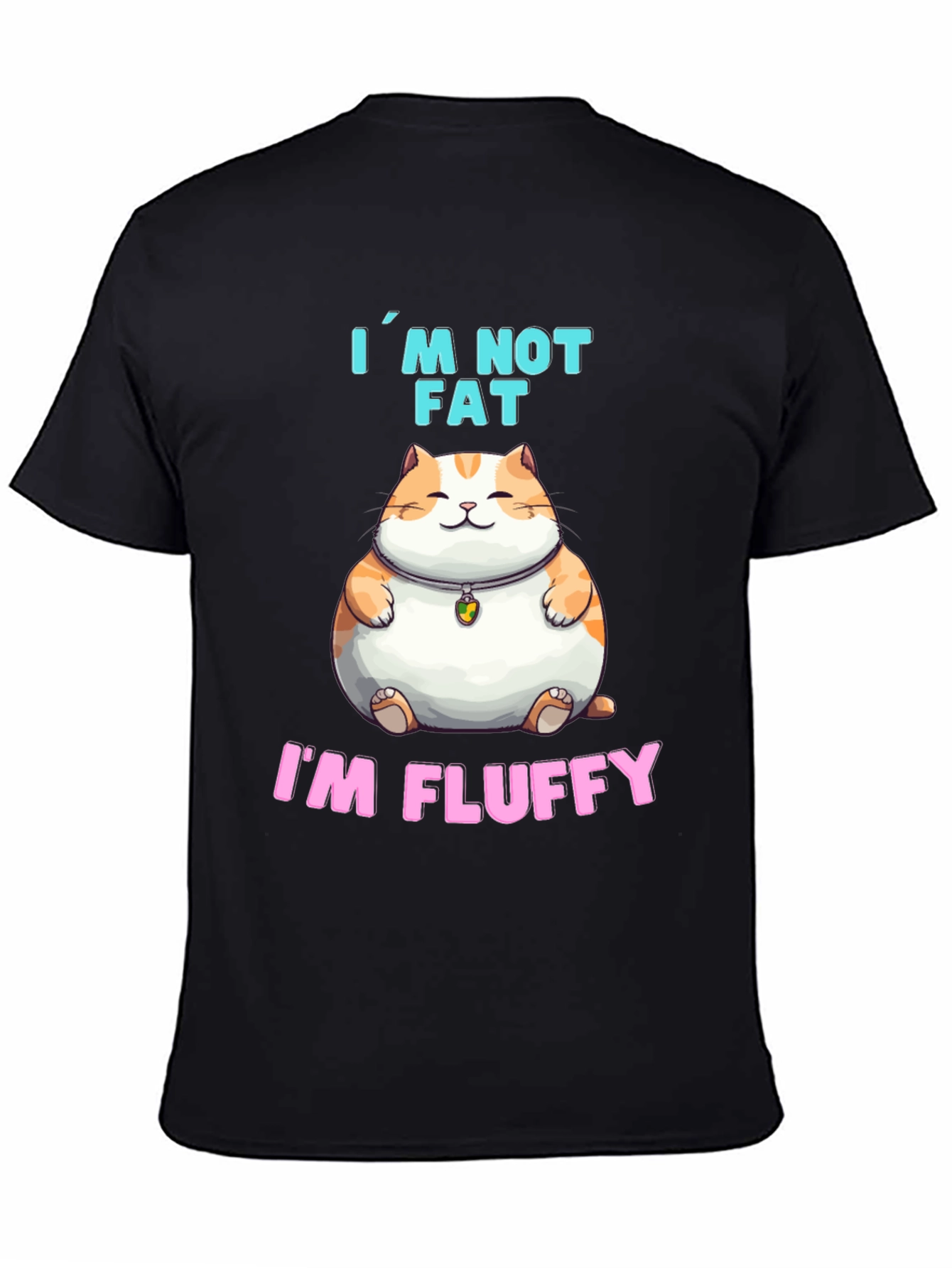 Black I'm Not Fat, I'm Fluffy T-Shirt view 4