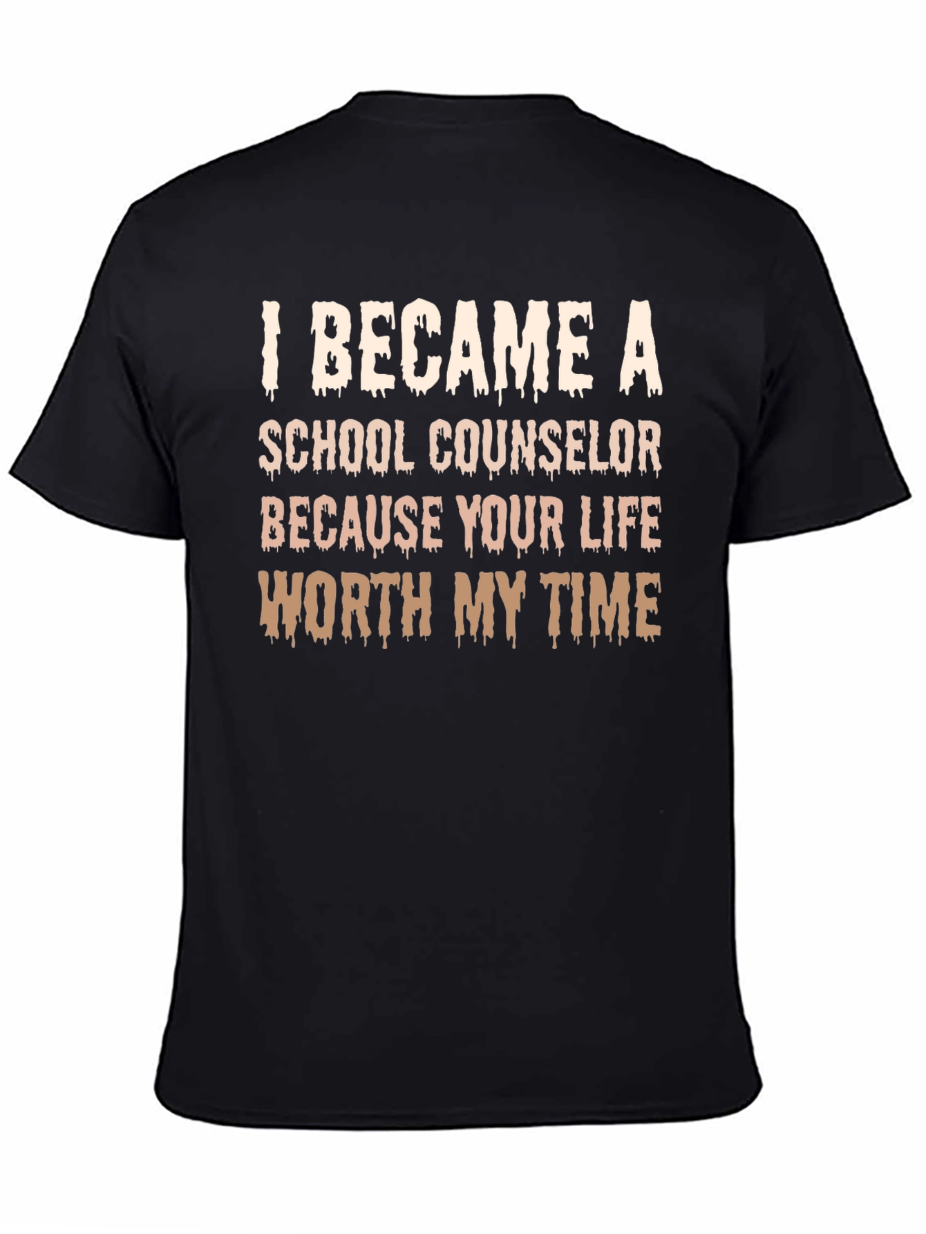 Black School Counselor T-Shirt - 'Your Life Worth My Time' view 4