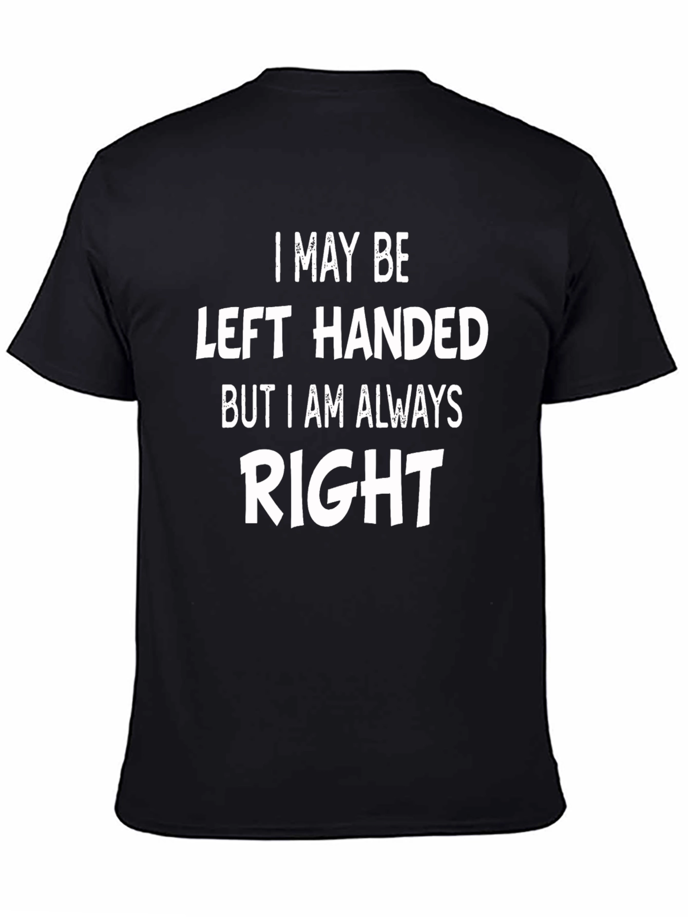 Black Funny Left-Handed T-Shirt - Always Right view 4