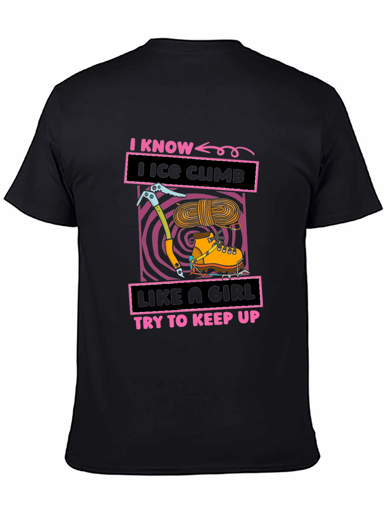 Black I Know I Ice Climb Like a Girl T-Shirt view 4