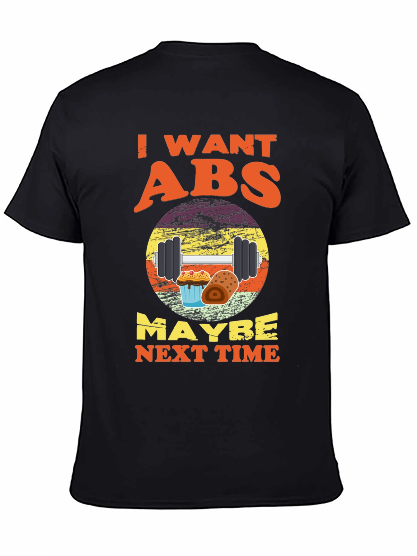 Black I Want Abs Maybe Next Time T-Shirt view 4