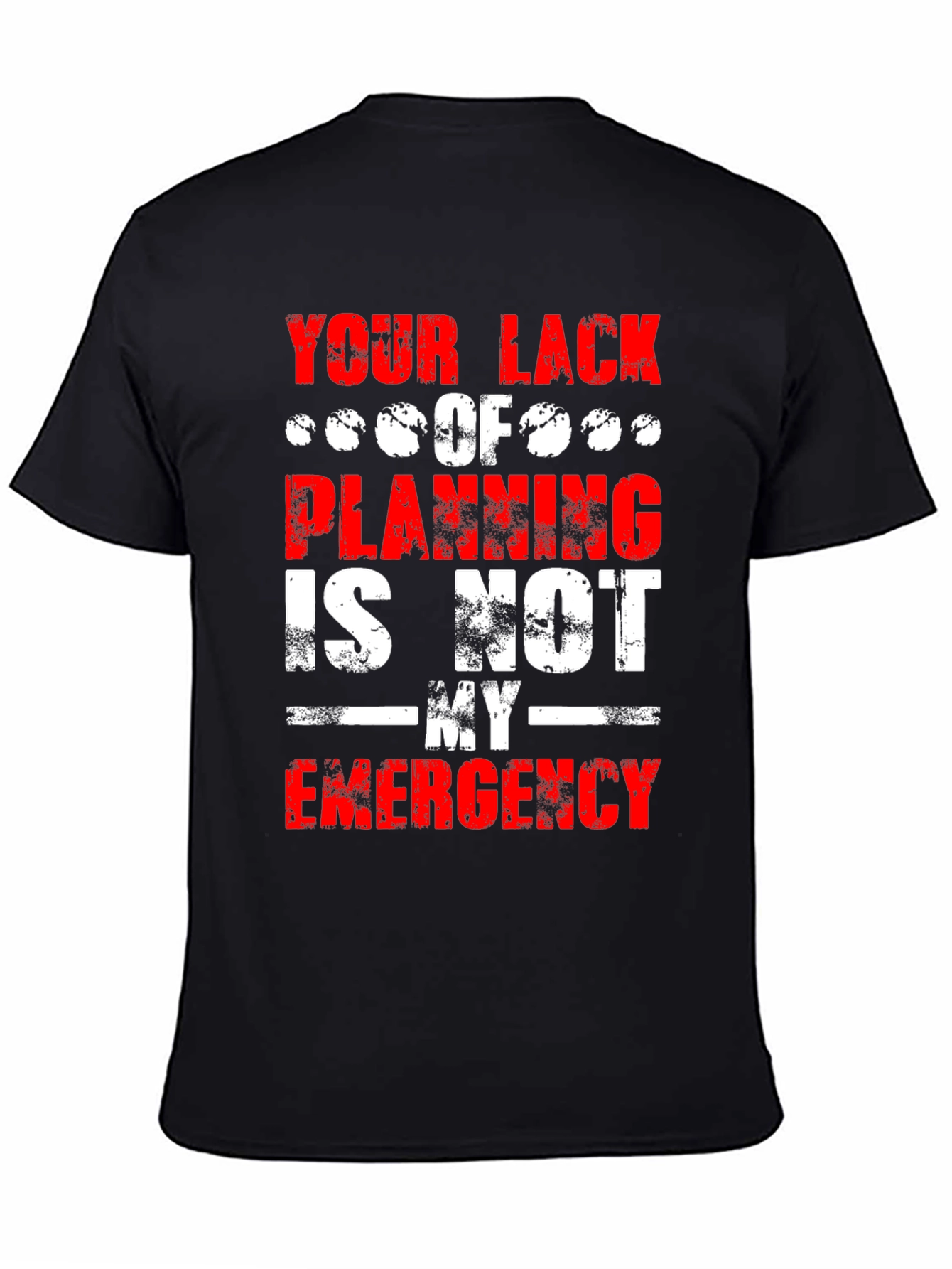 Black Your Lack of Planning Men's T-shirt view 4