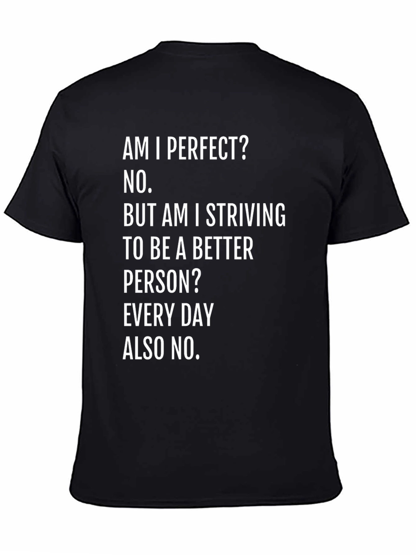 Black Am I Perfect? Funny Graphic T-Shirt view 4