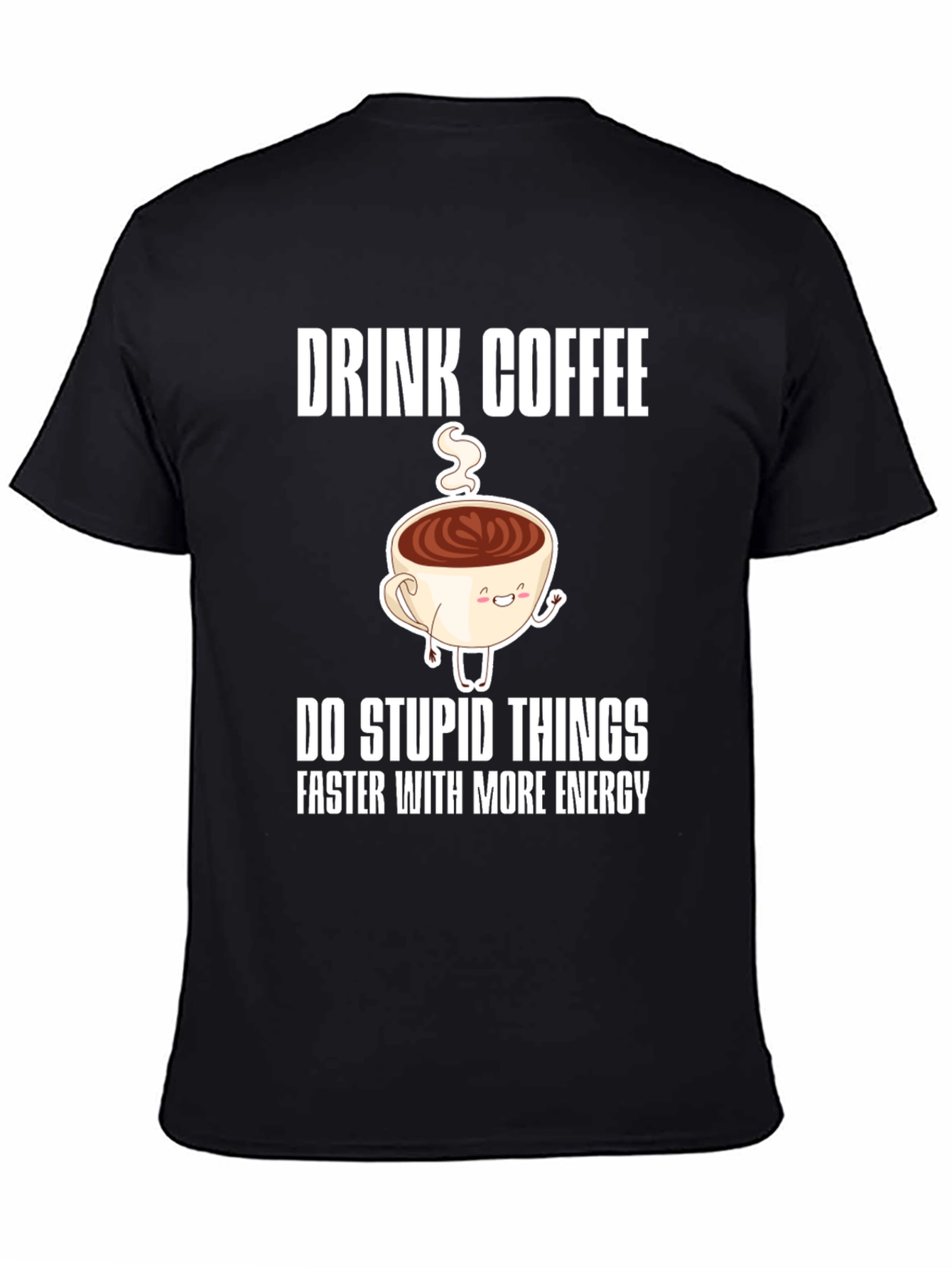 Black Drink Coffee Funny Graphic Tee view 4