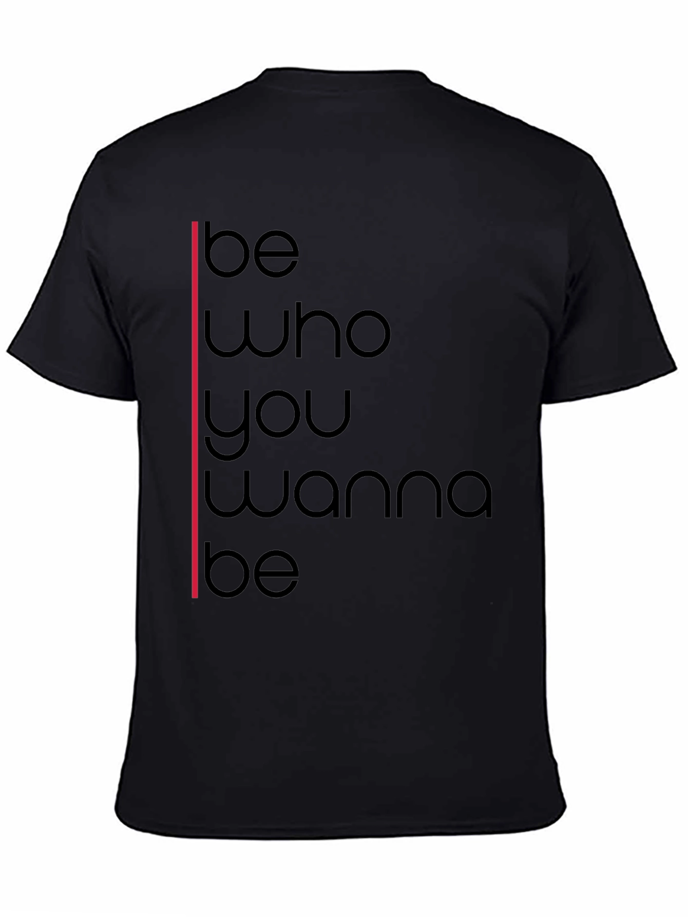 Black Be Who You Wanna Be Graphic T-Shirt view 4