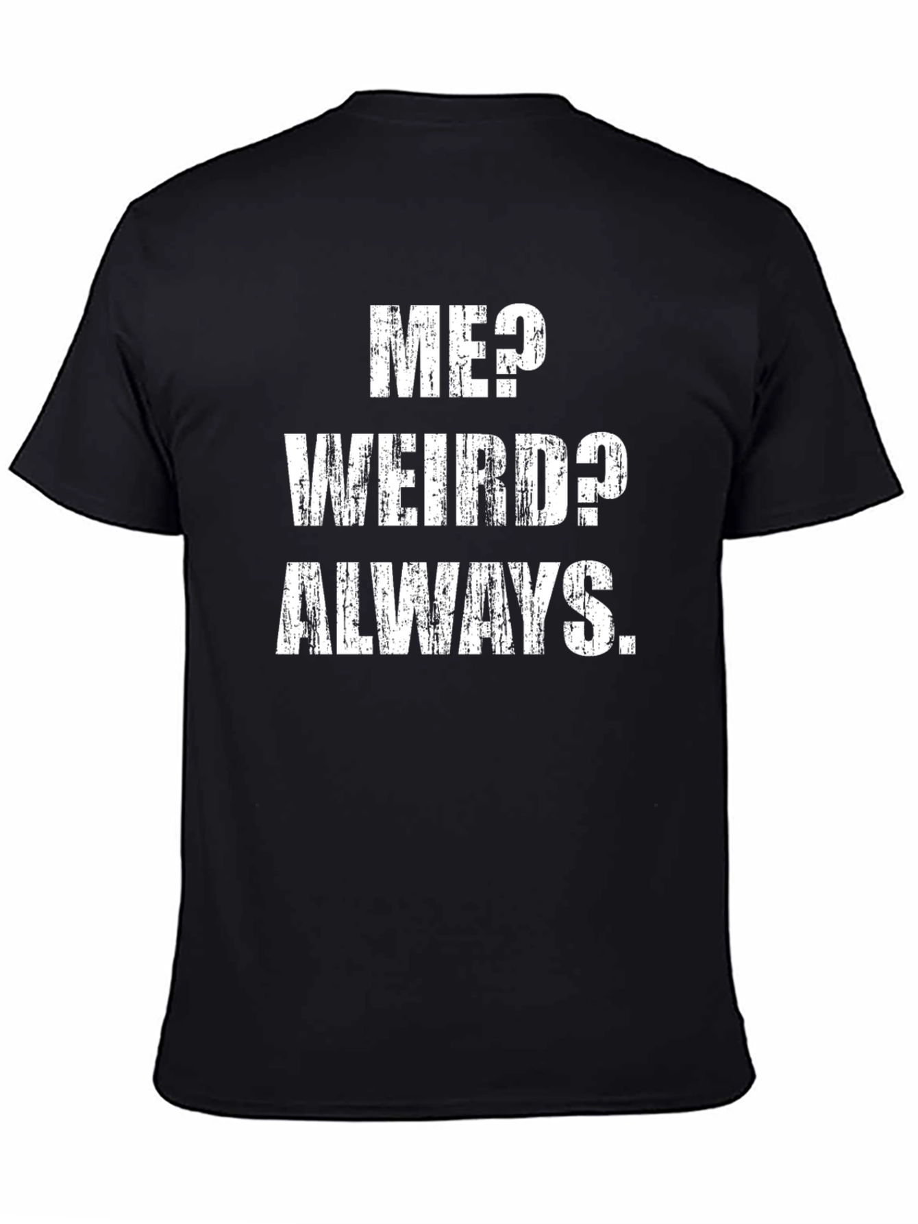 Black Me? Weird? Always. T-Shirt view 4