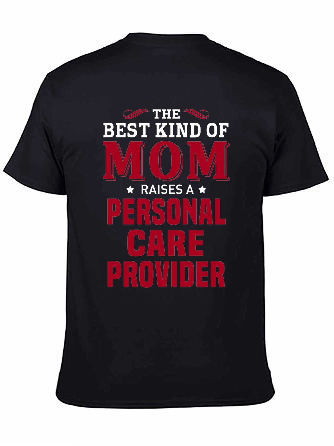 Black Best Kind of Mom T-Shirt - Personal Care Provider view 4