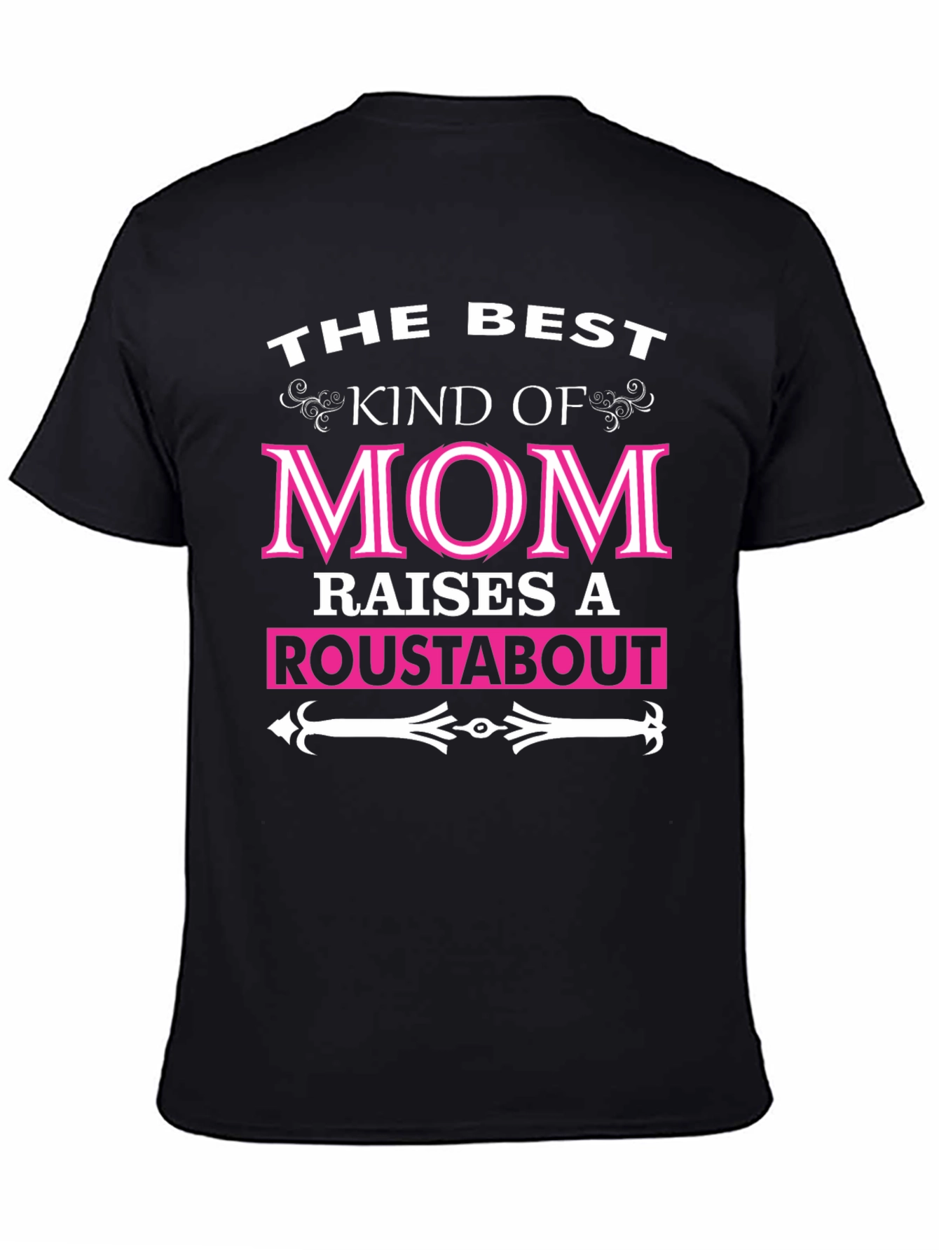 Black Best Kind of Mom Raises a Roustabout T-Shirt view 4