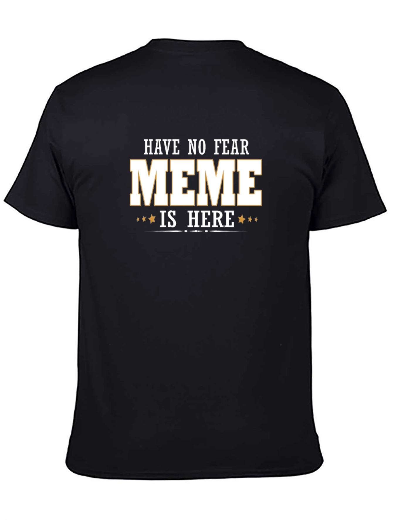 Black Have No Fear Meme Is Here T-Shirt view 4
