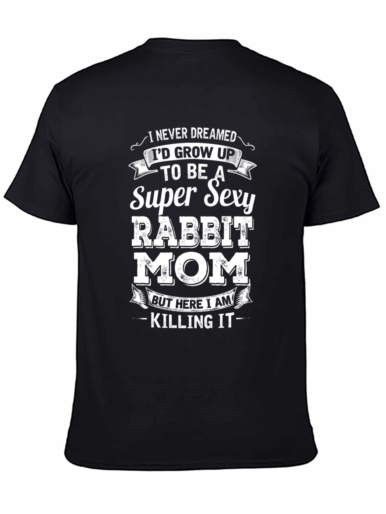 Black Super Sexy Rabbit Mom T-Shirt view 4