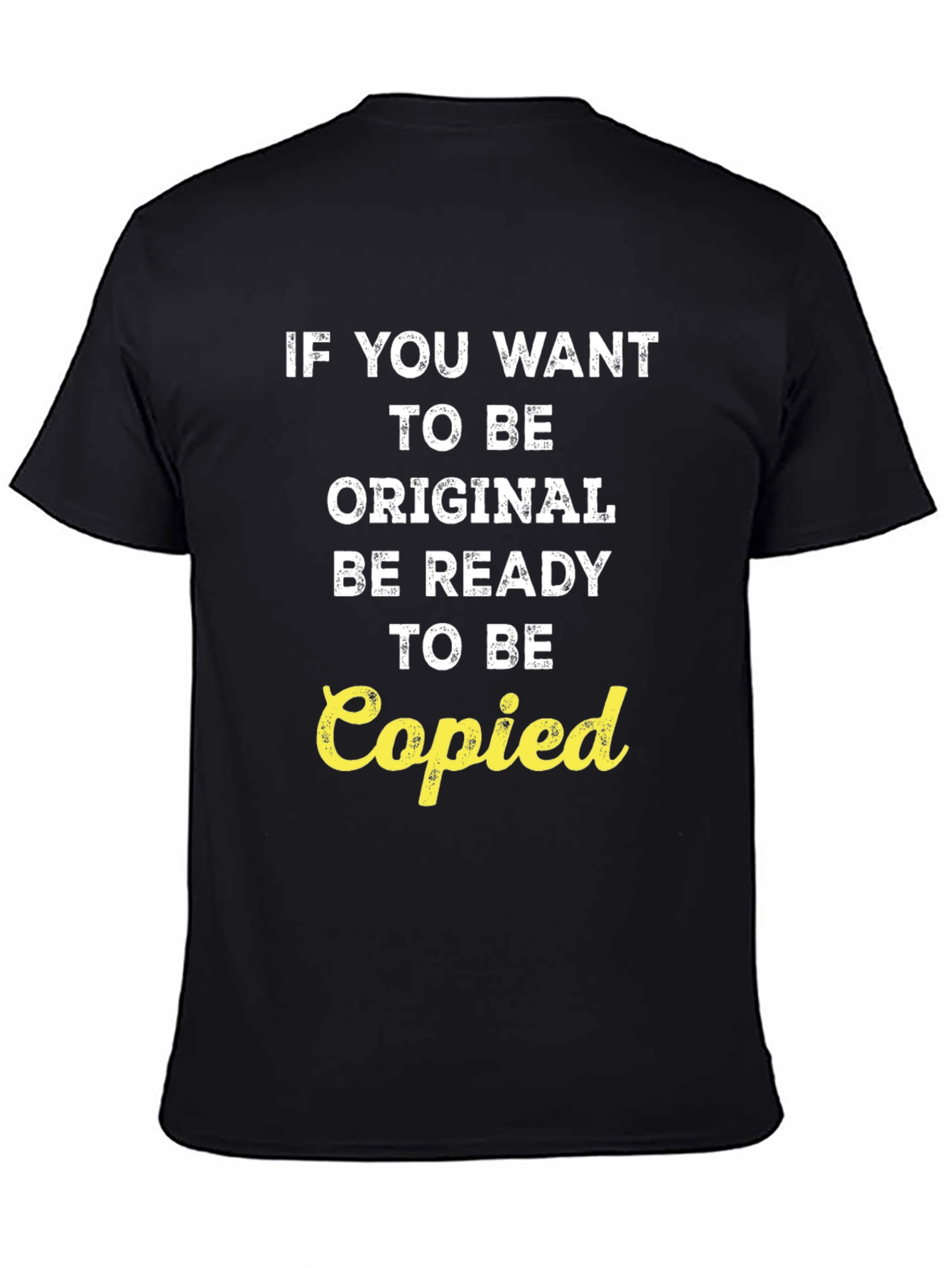 Black Originality T-Shirt - Be Ready to Be Copied view 4