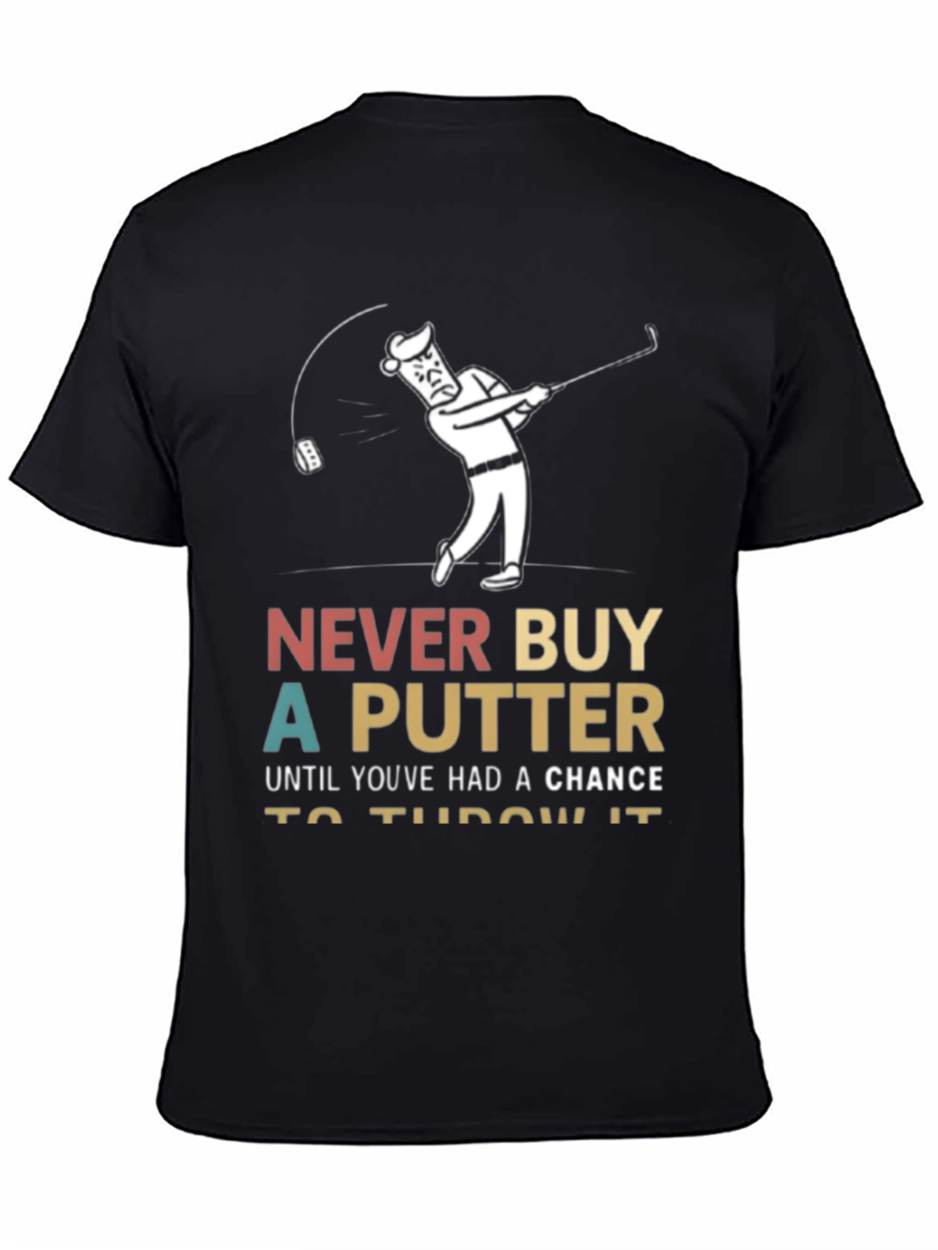 Black Funny Golf T-Shirt - Never Buy a Putter view 4