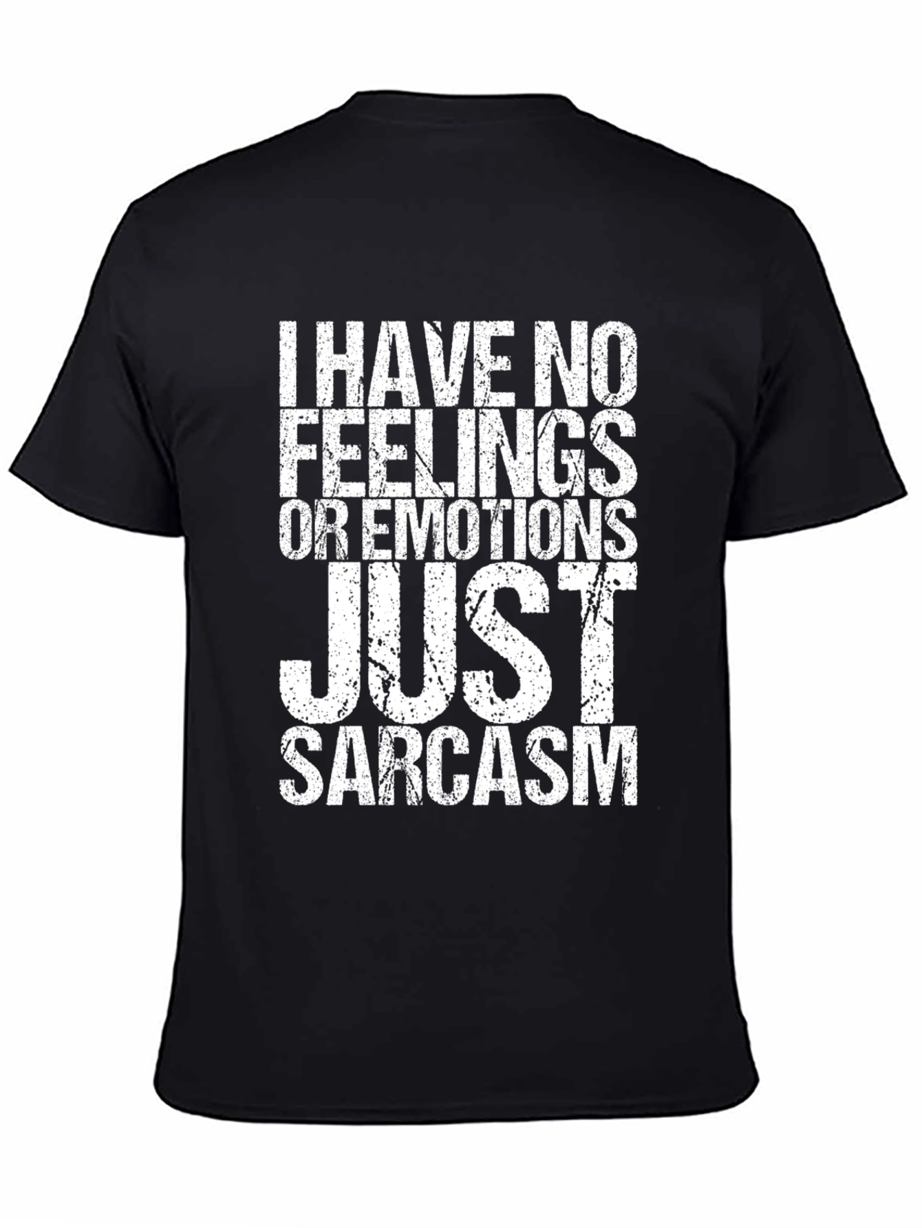 Black Sarcastic Humor T-Shirt - No Feelings, Just Sarcasm view 4