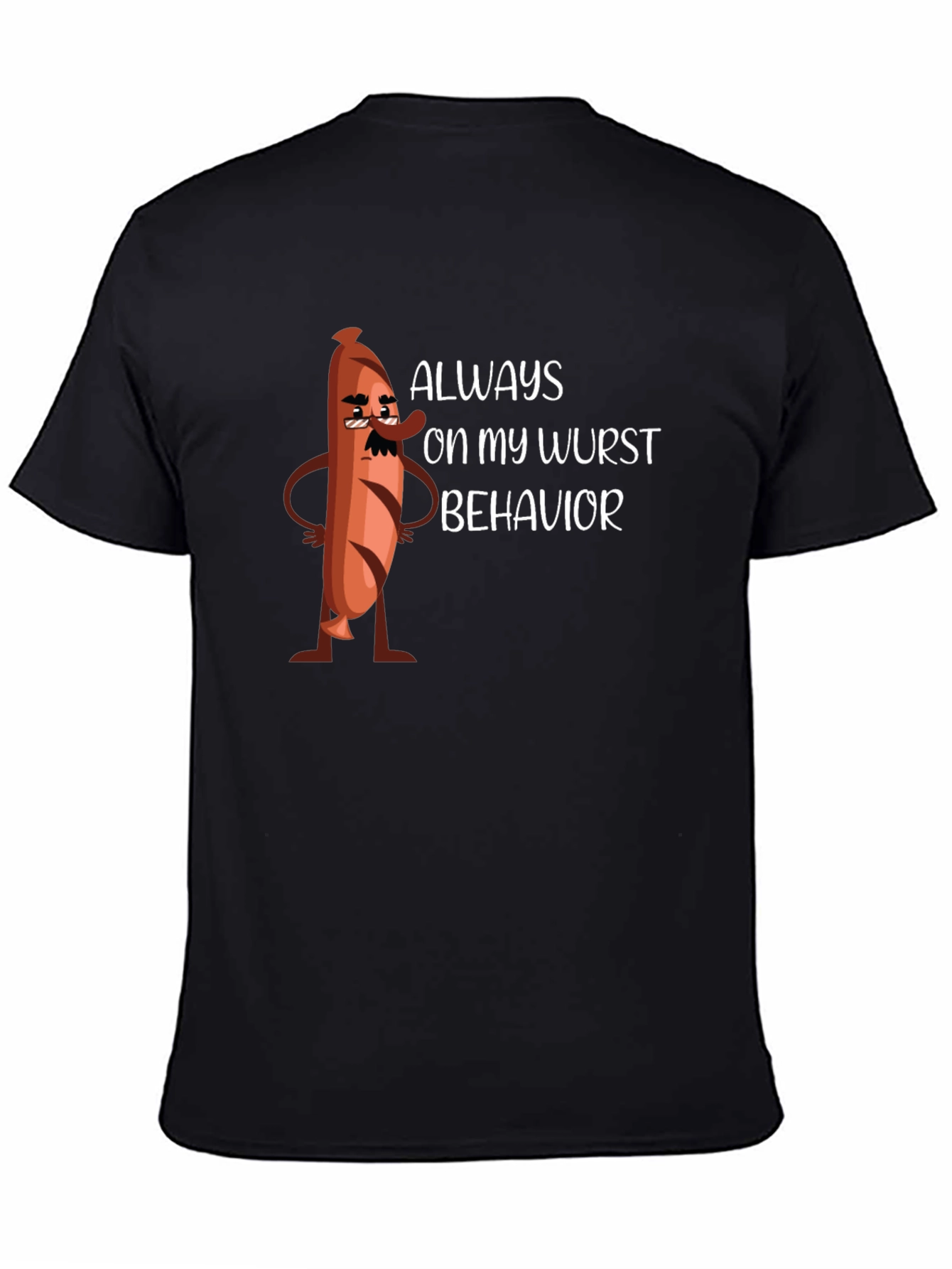 Black Always On My Wurst Behavior Graphic Tee view 4