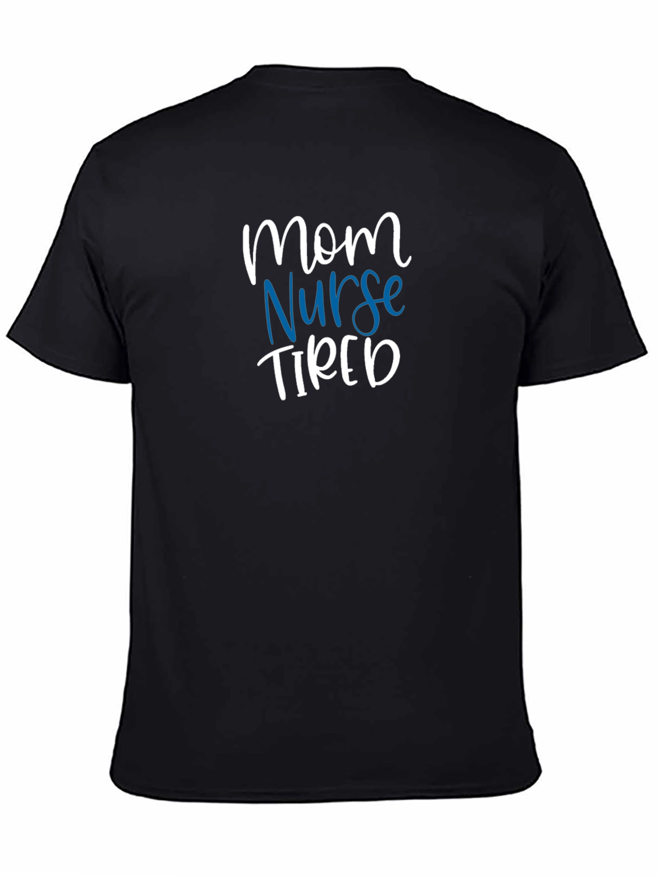 Black Mom Nurse Tired T-Shirt - Unisex Graphic Tee view 4