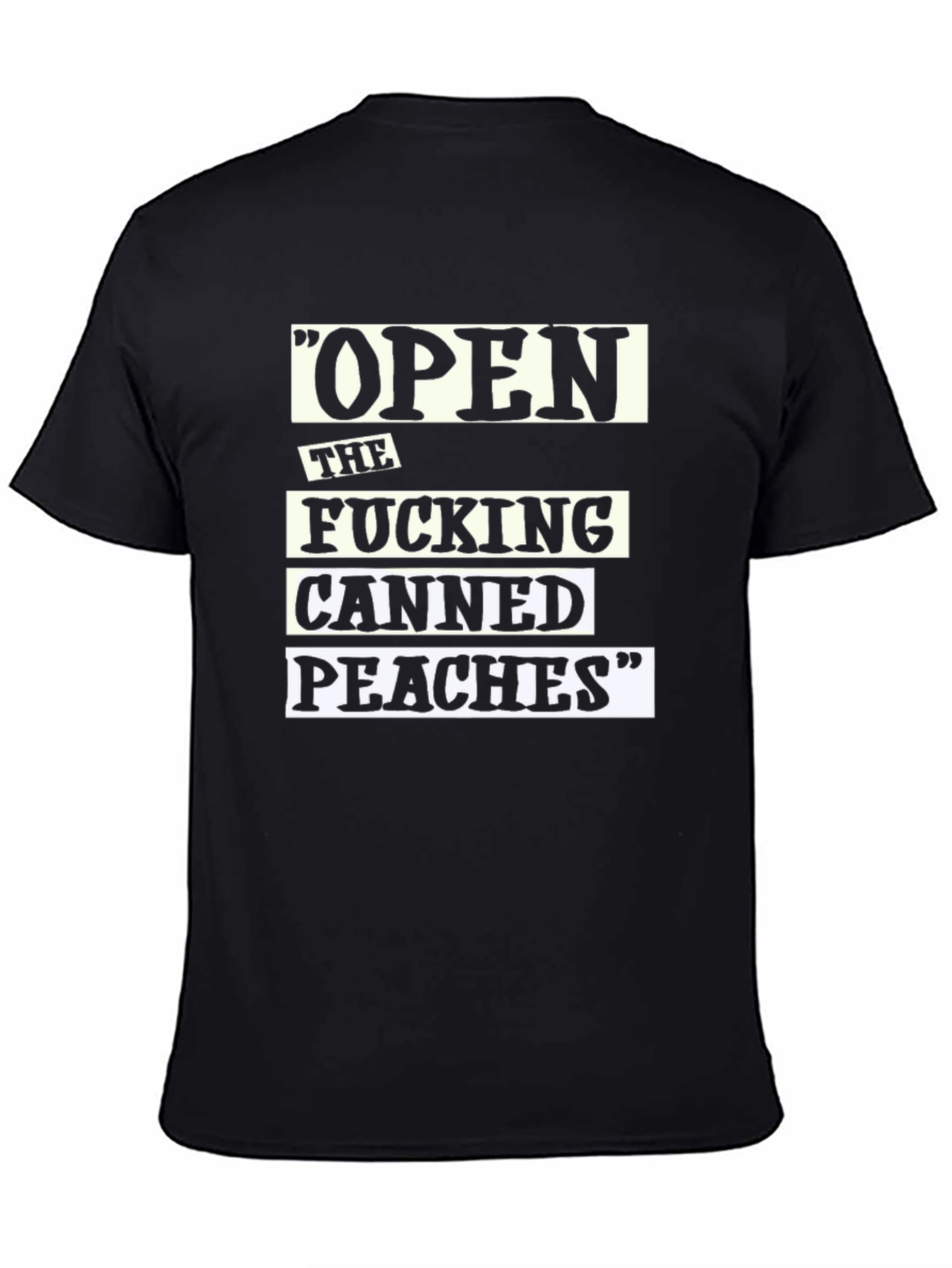 Black Open The F***ing Canned Peaches Novelty T-Shirt view 4