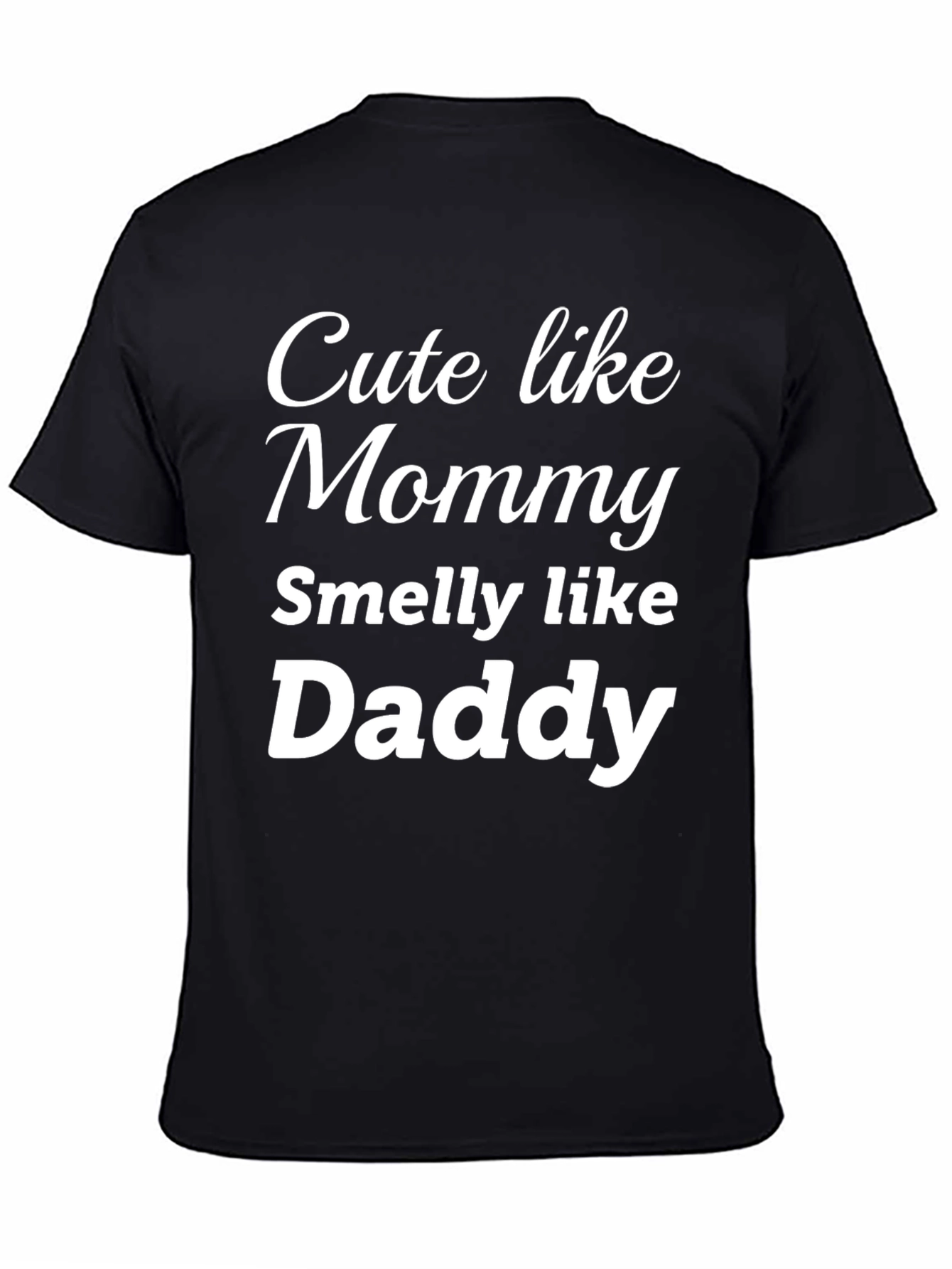 Black Cute Like Mommy, Smelly Like Daddy - Funny T-Shirt view 4