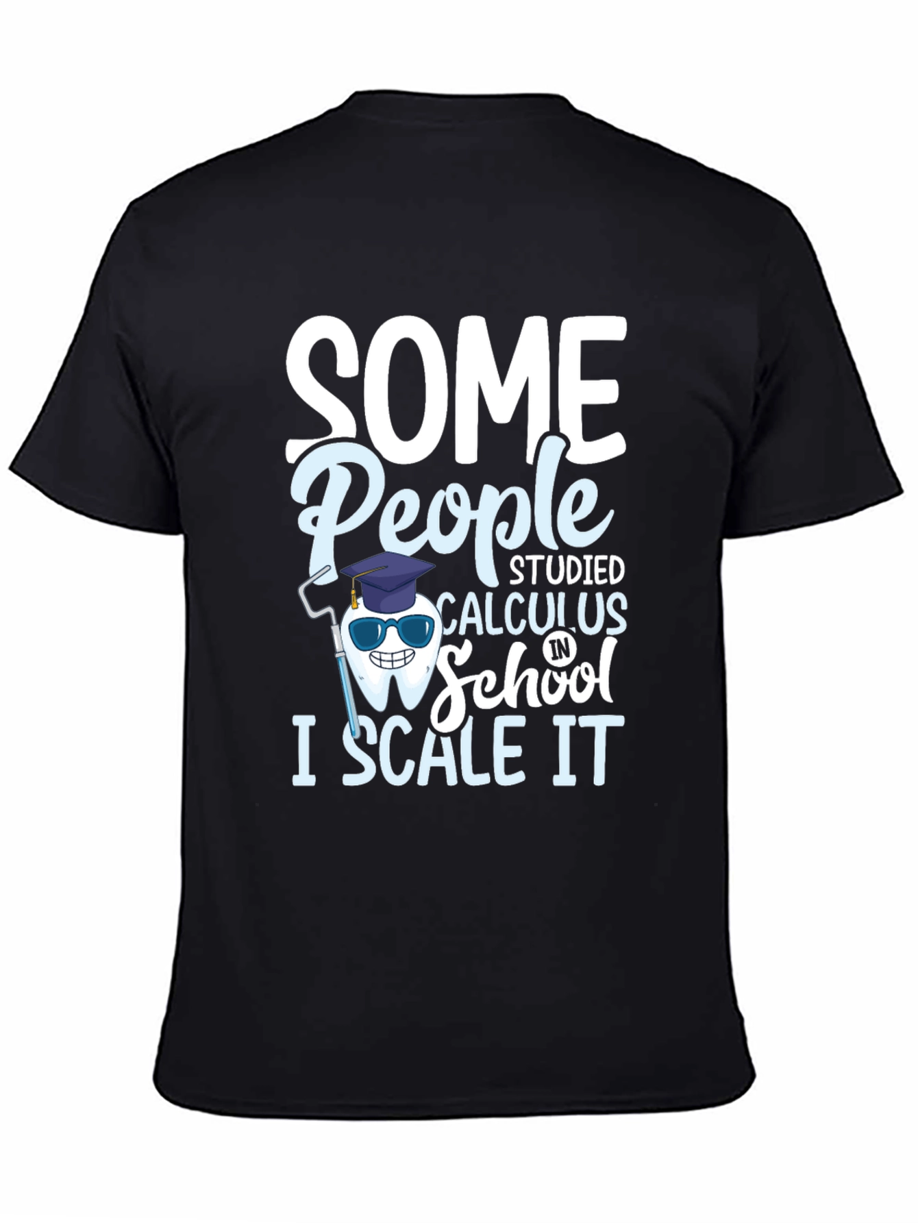 Black Dental Humor T-Shirt: Scale Calculus view 4