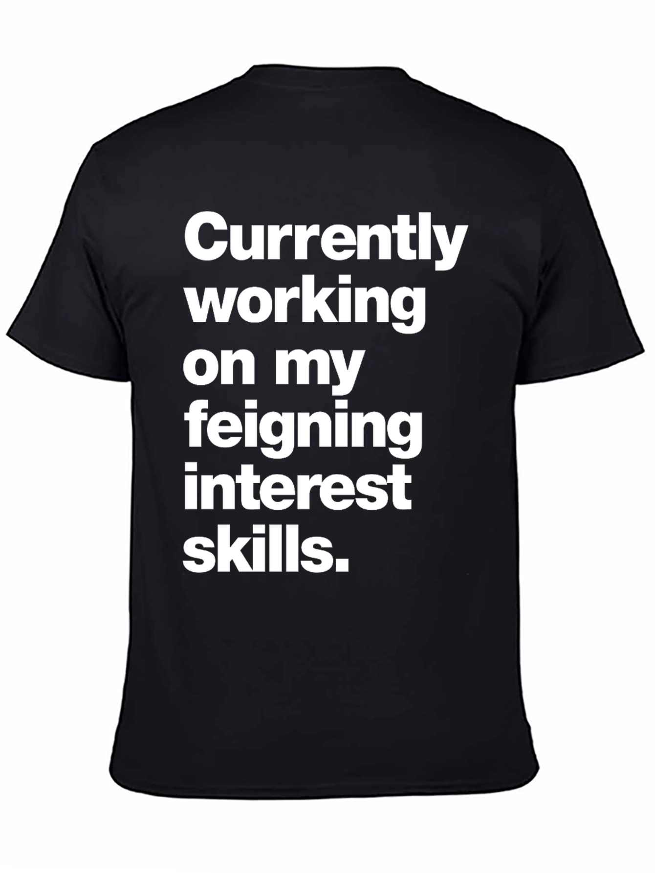 Black Feigning Interest Skills T-Shirt view 4