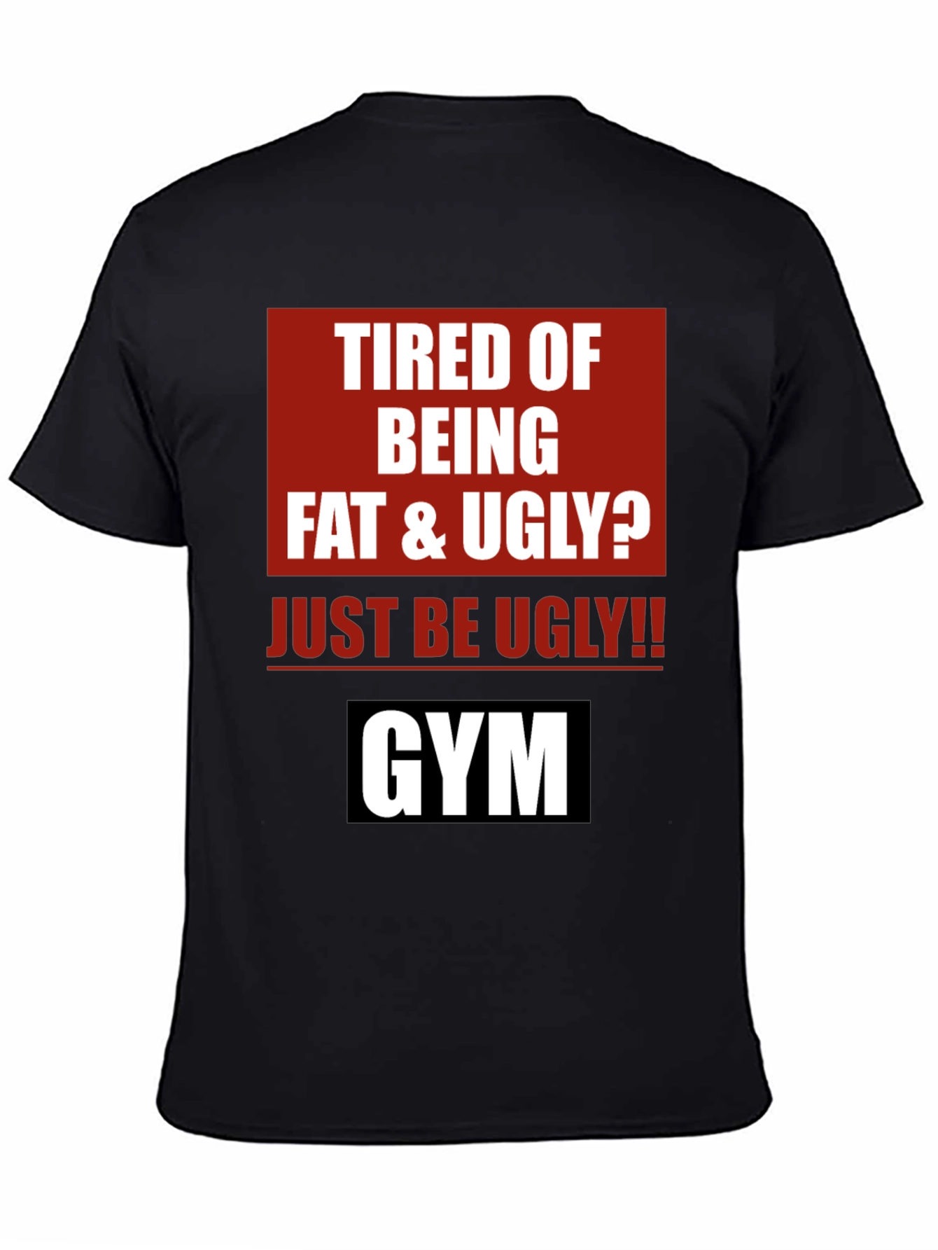 Black Funny Gym Motivation T-Shirt - Just Be Ugly! view 4