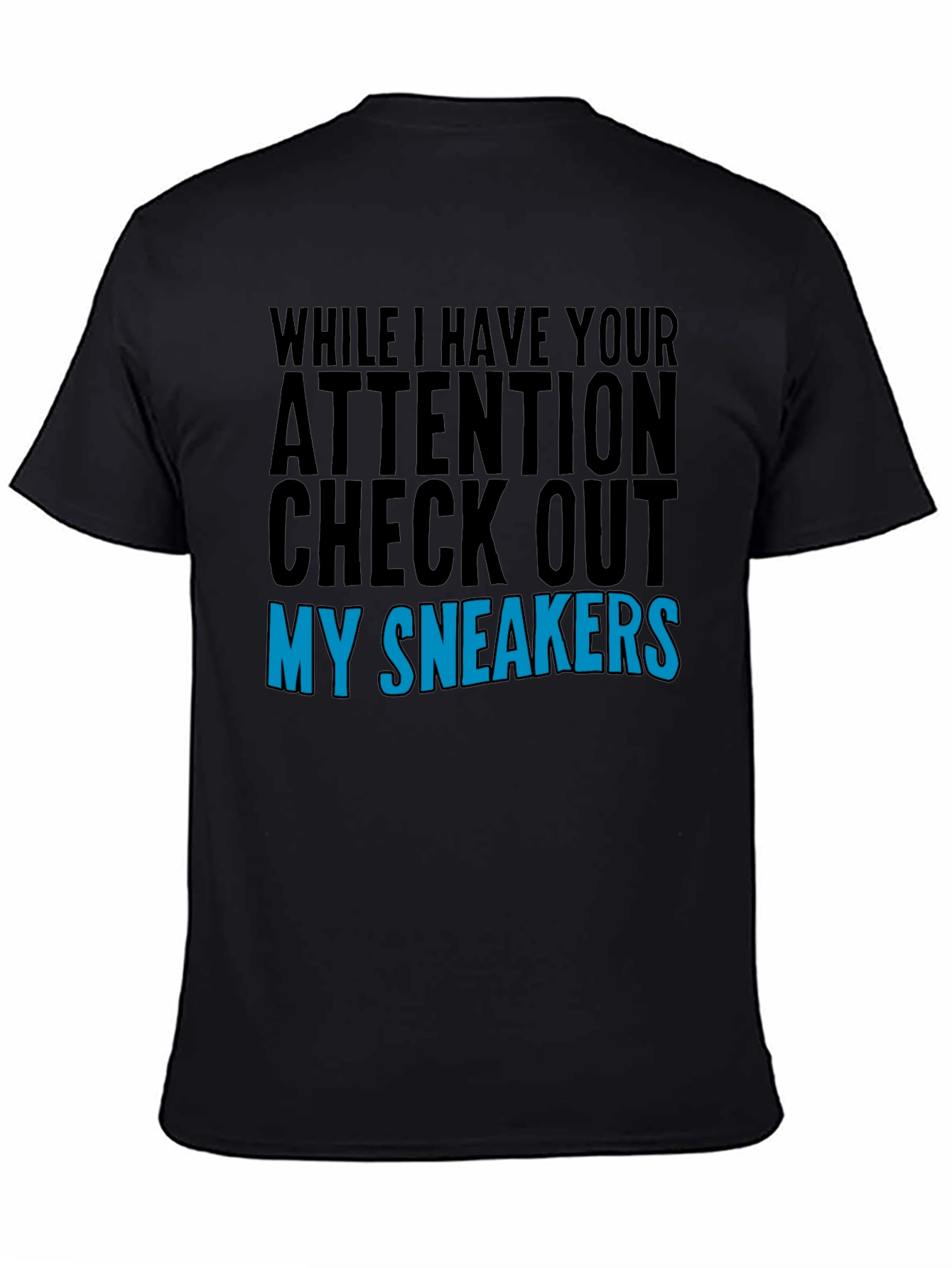 Black Attention Check Out My Sneakers Graphic T-Shirt view 4