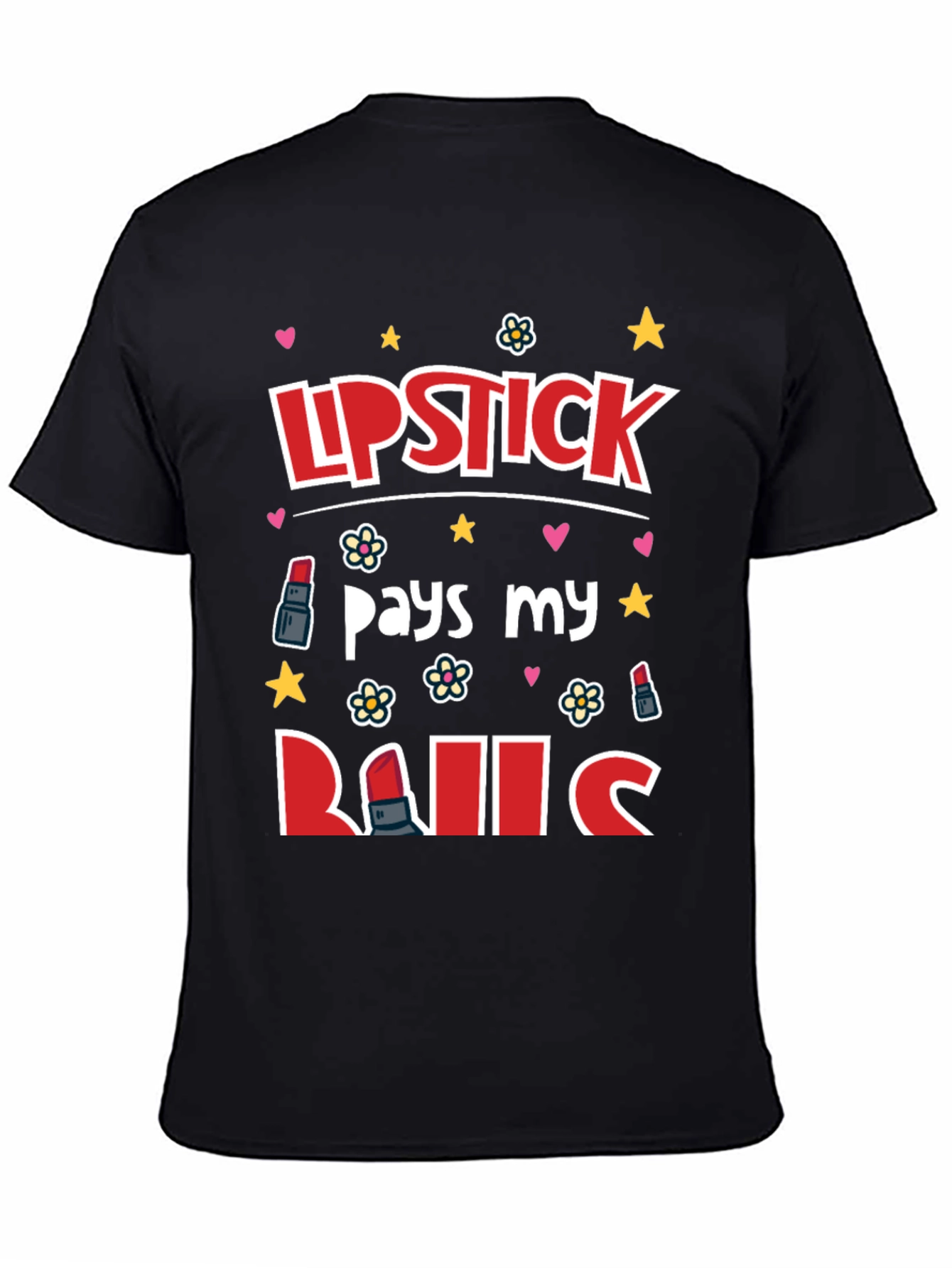 Black Lipstick Pays My Bills Graphic T-Shirt view 4